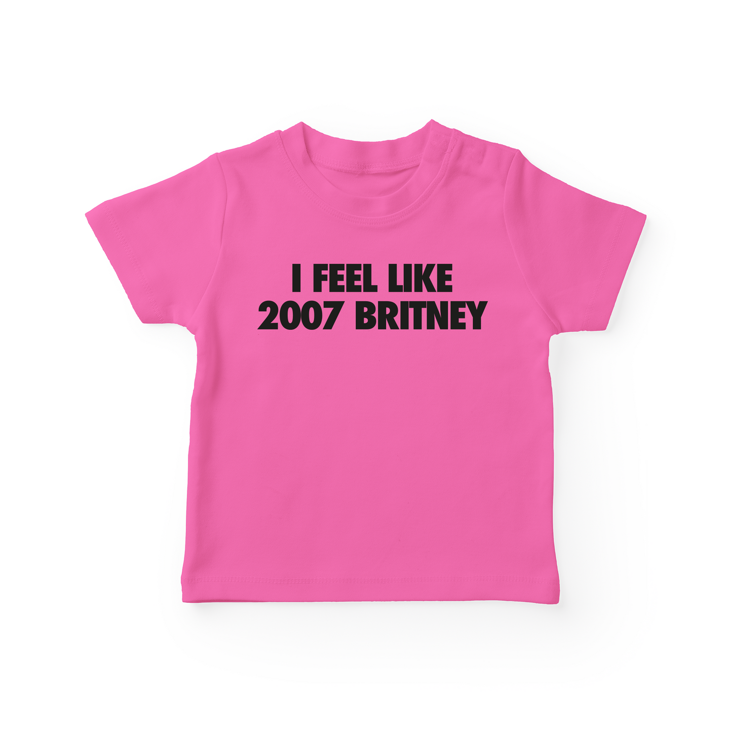 I Feel Like 2007 Britney Baby Tee