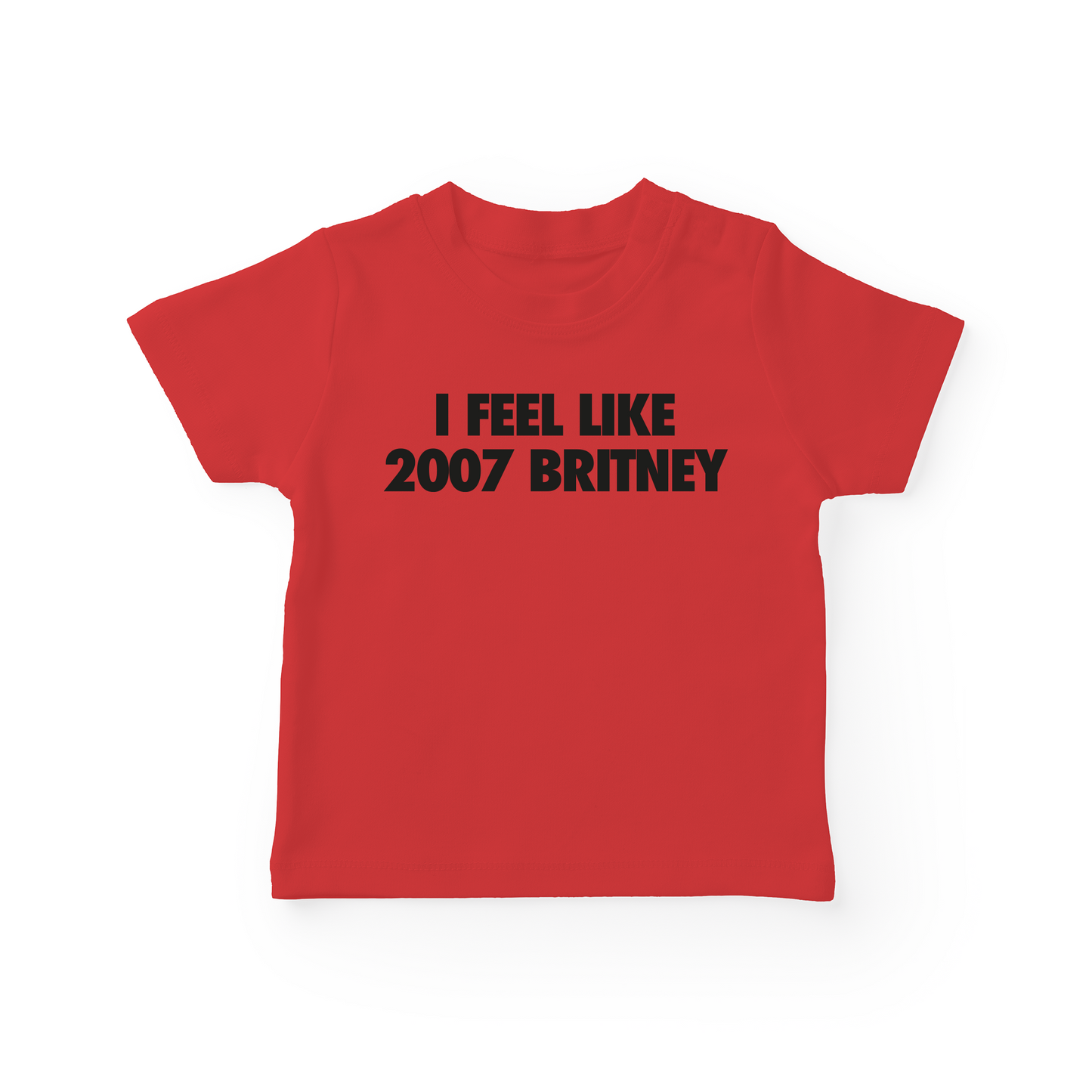 I Feel Like 2007 Britney Baby Tee