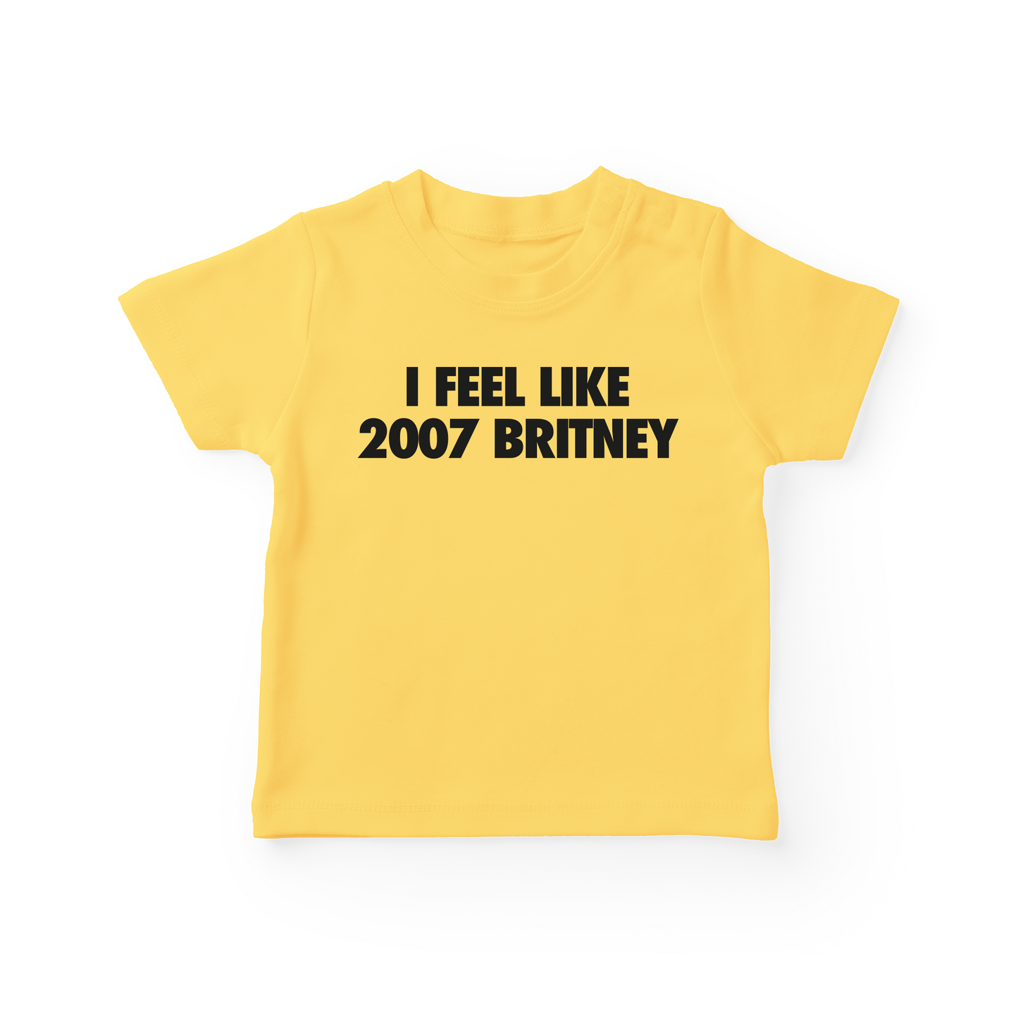 I Feel Like 2007 Britney Baby Tee