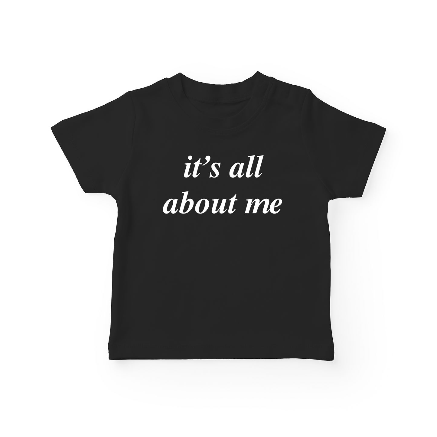 It's All About Me Baby Tee