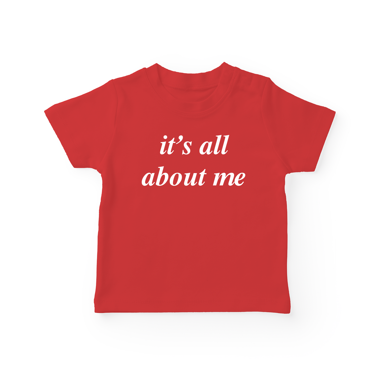 It's All About Me Baby Tee