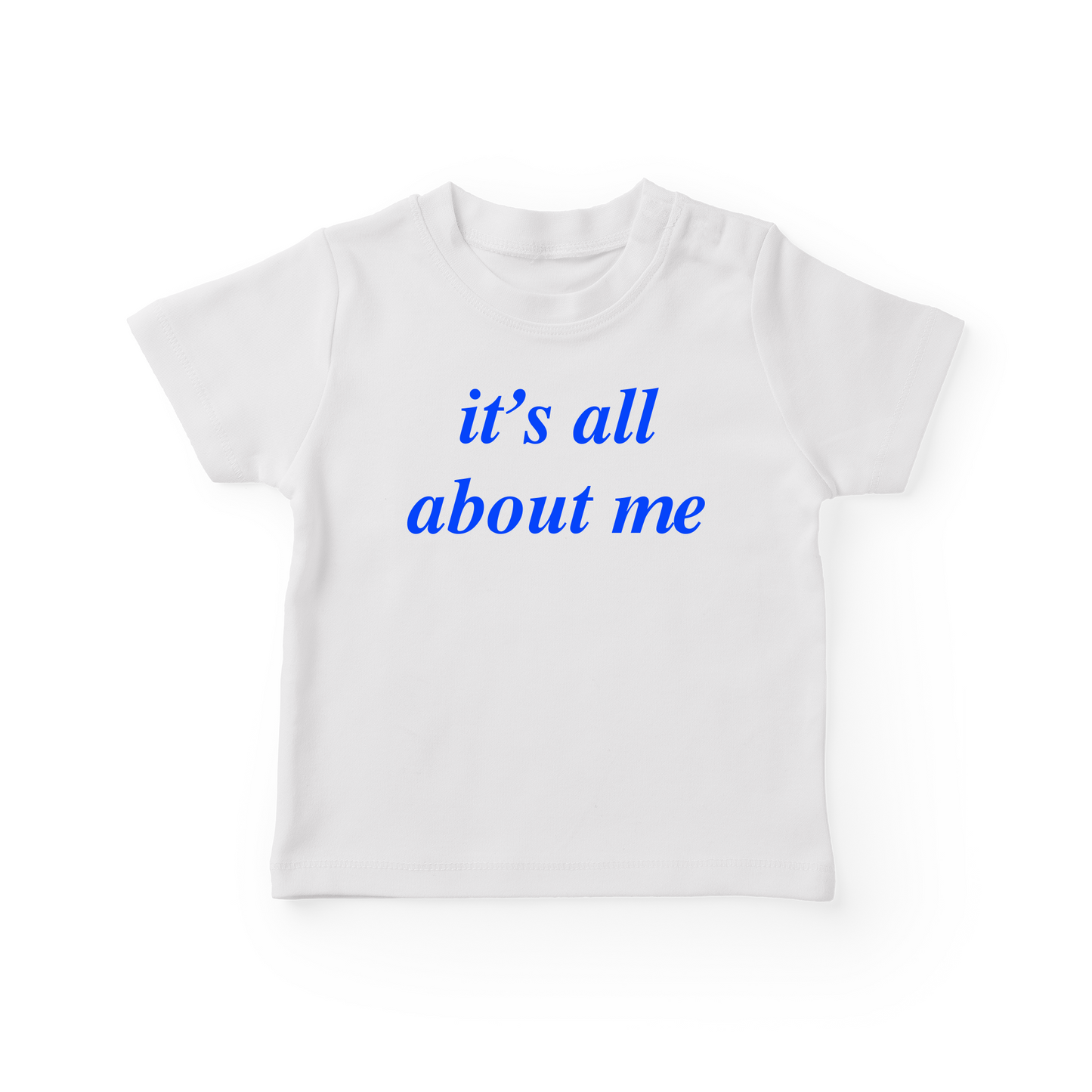 It's All About Me Baby Tee