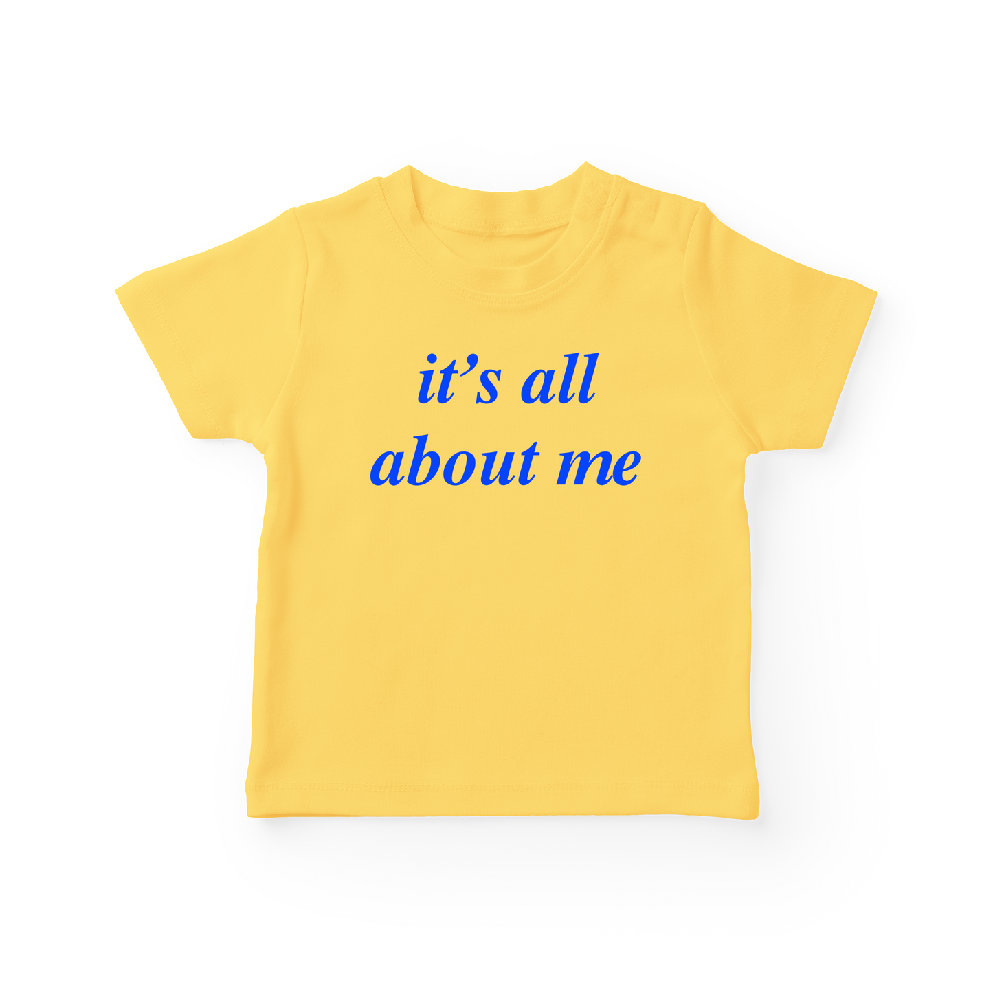 It's All About Me Baby Tee