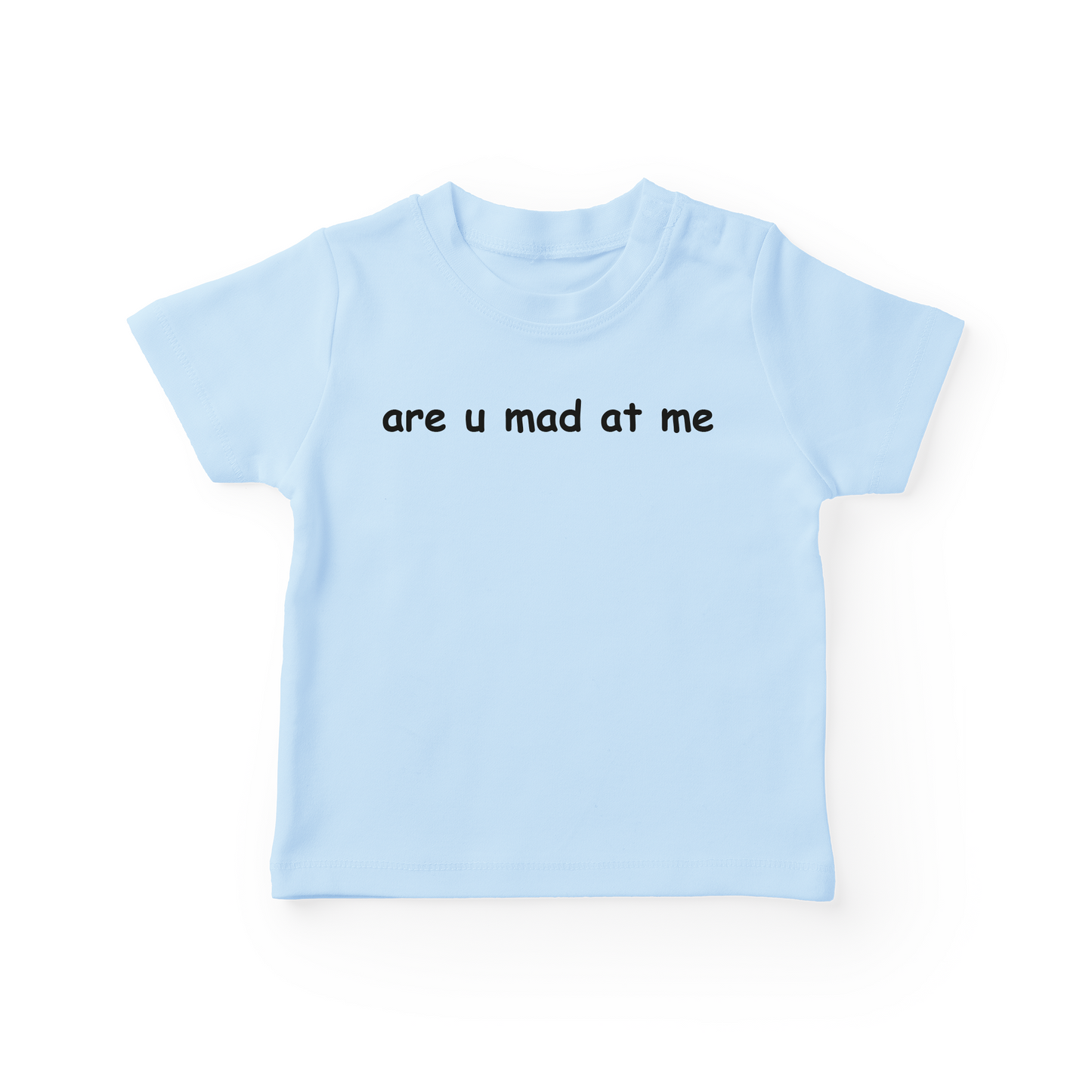 Are You Mad At Me Baby Tee