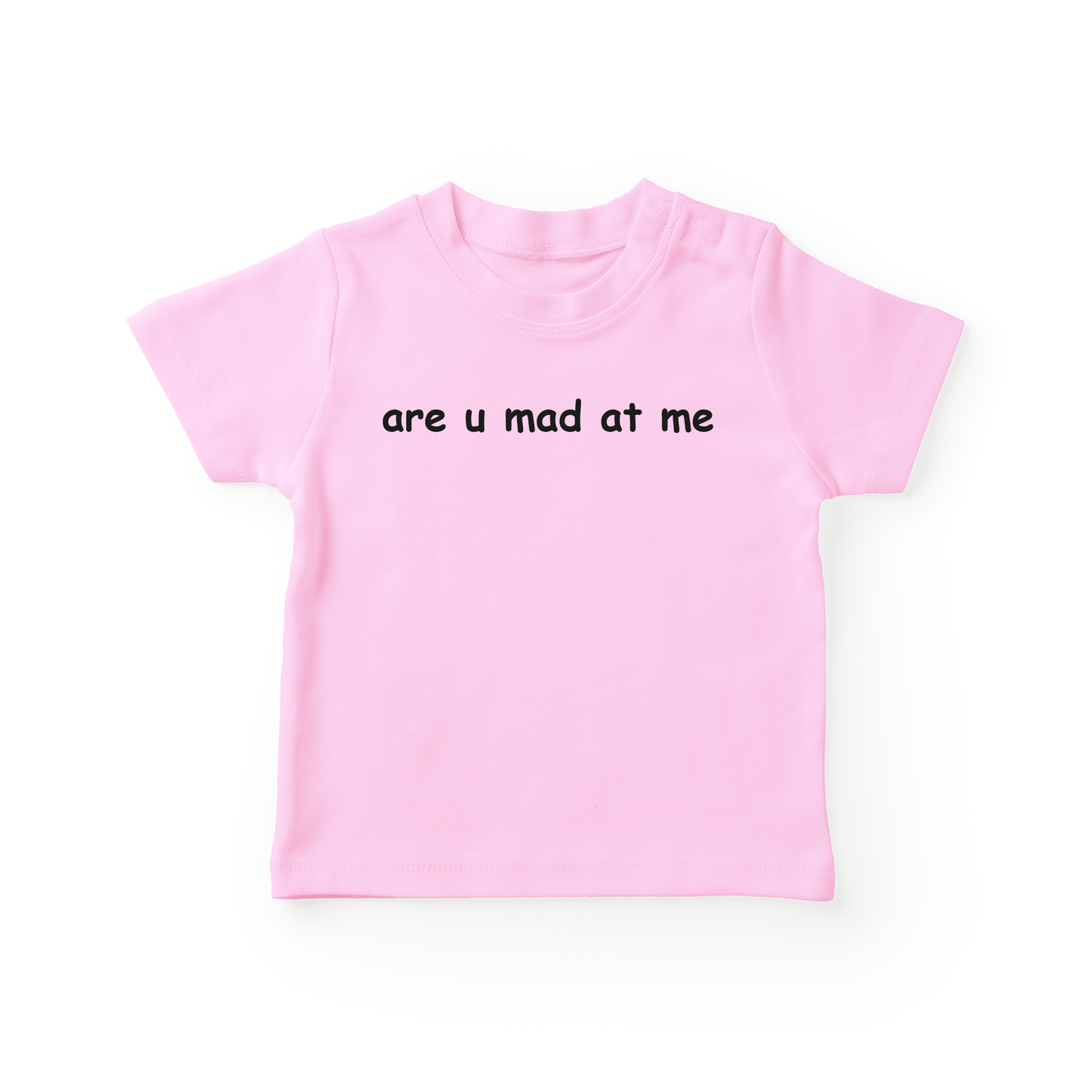 Are You Mad At Me Baby Tee