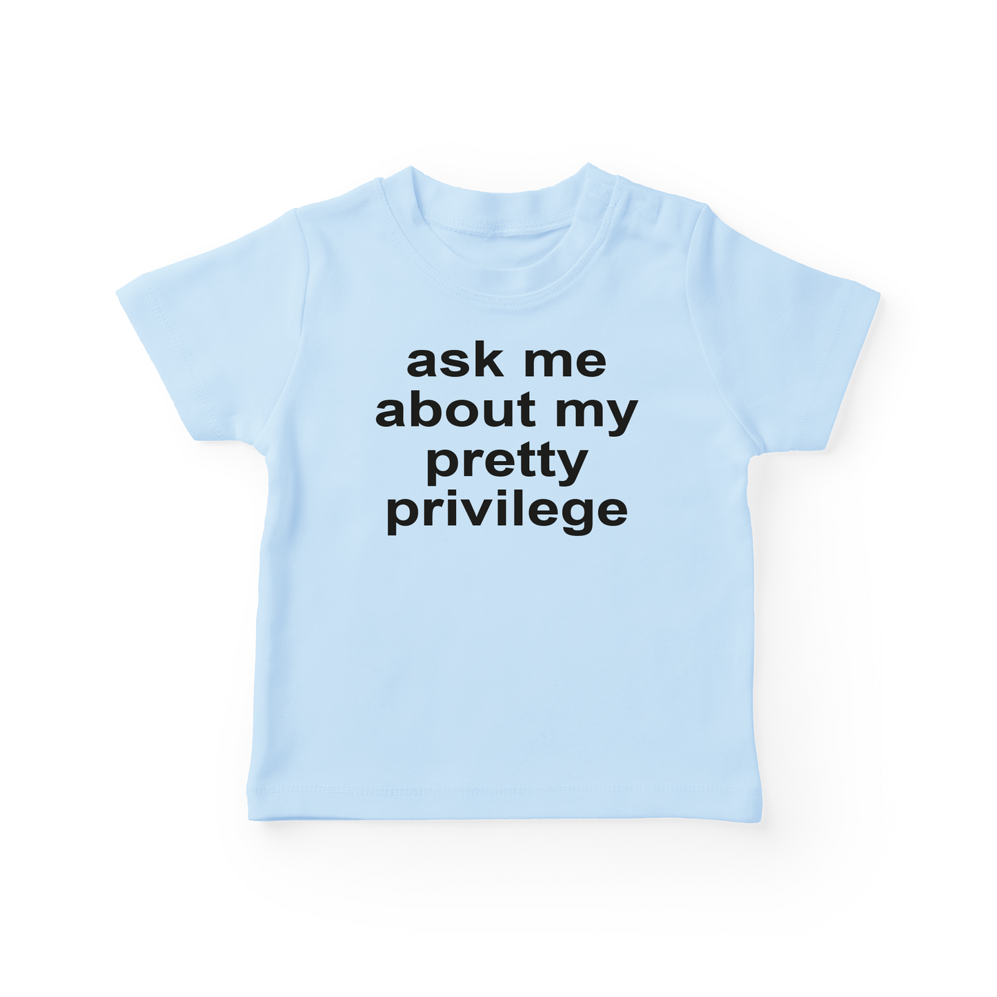 Ask Me About My Pretty Privilege Baby Tee