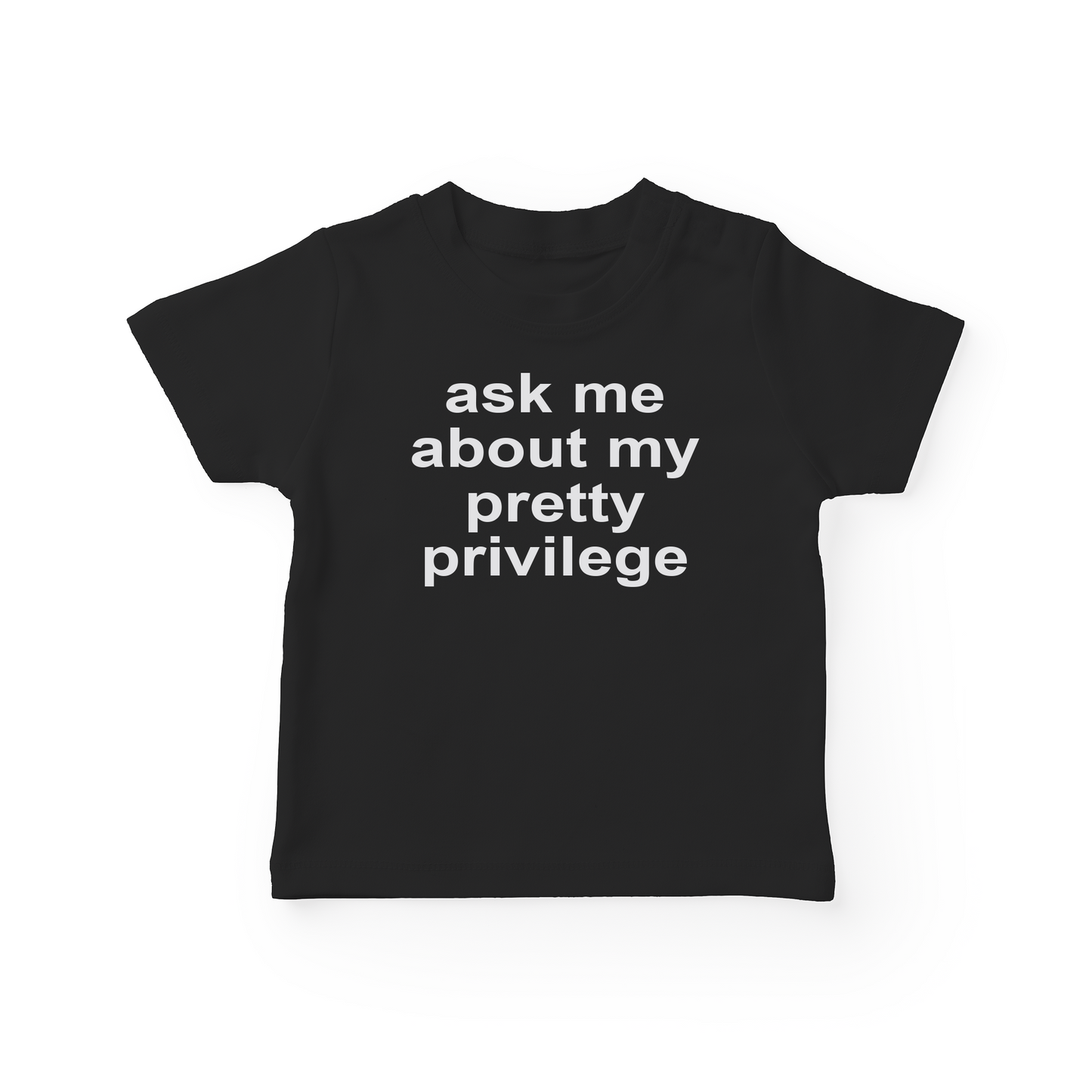 Ask Me About My Pretty Privilege Baby Tee