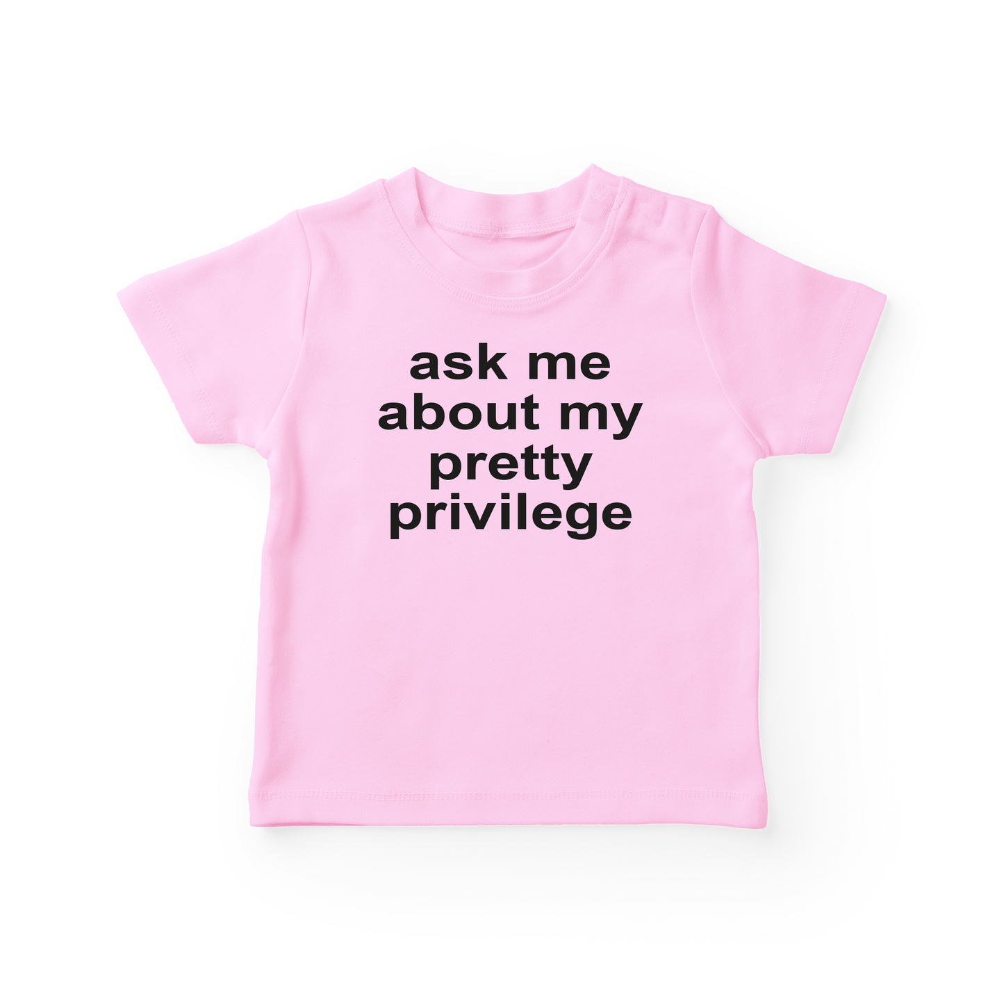 Ask Me About My Pretty Privilege Baby Tee