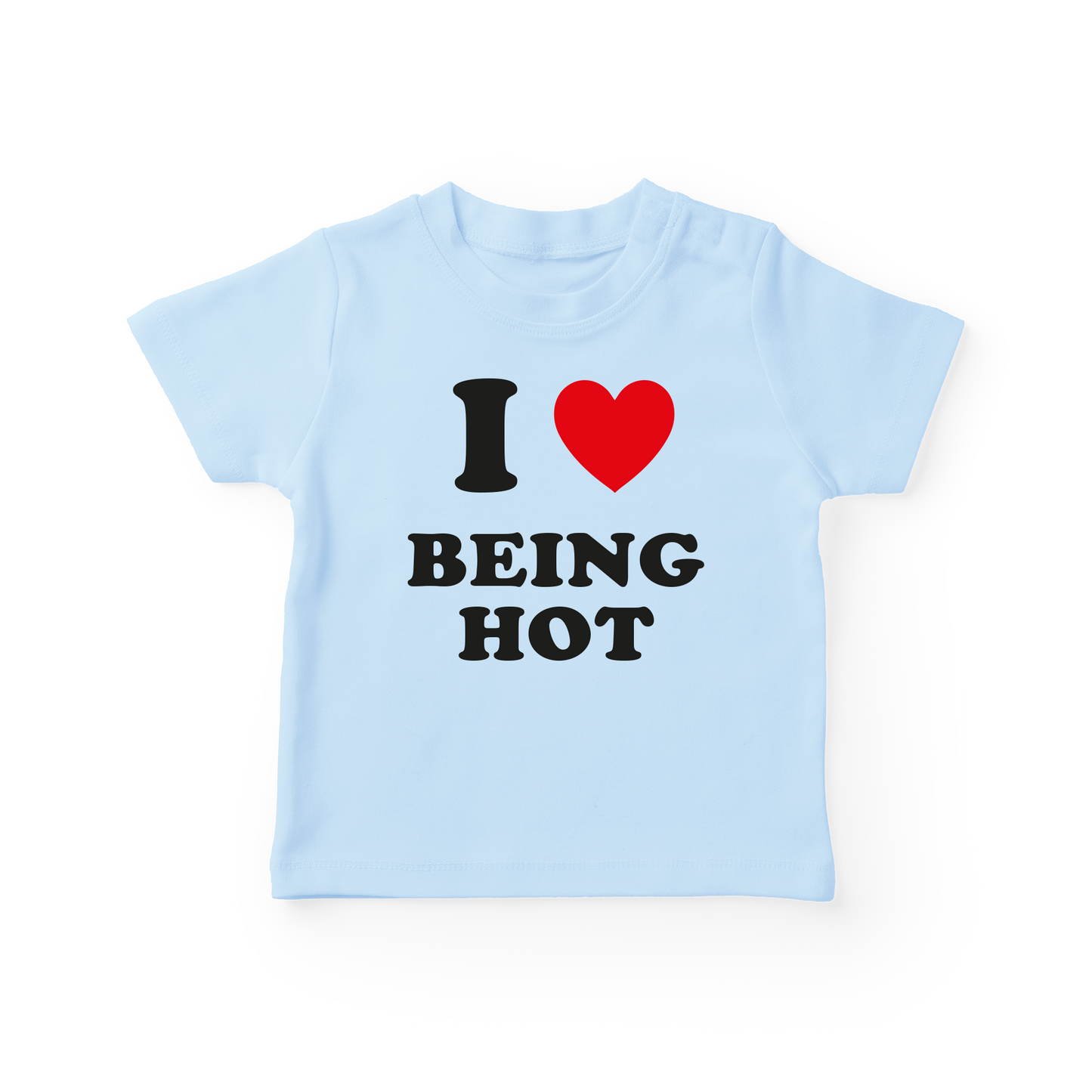 I Love Being Hot Baby Tee