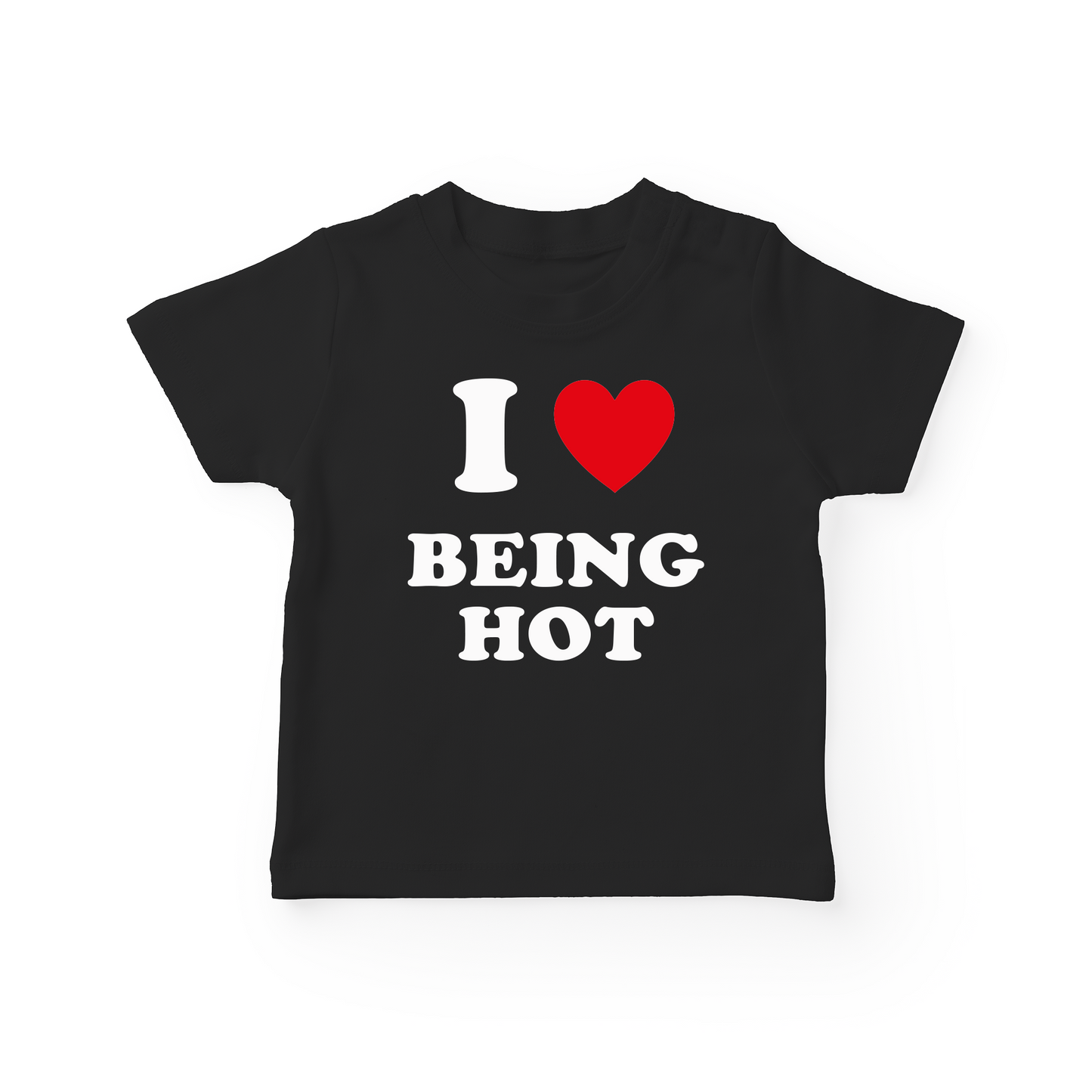 I Love Being Hot Baby Tee