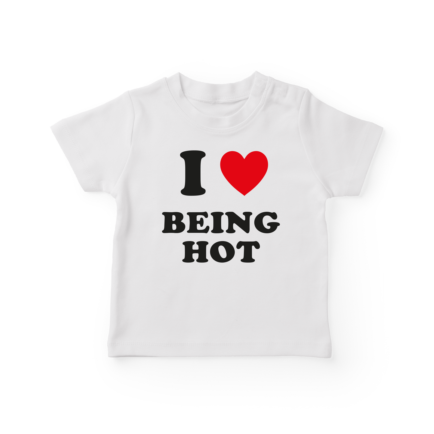 I Love Being Hot Baby Tee