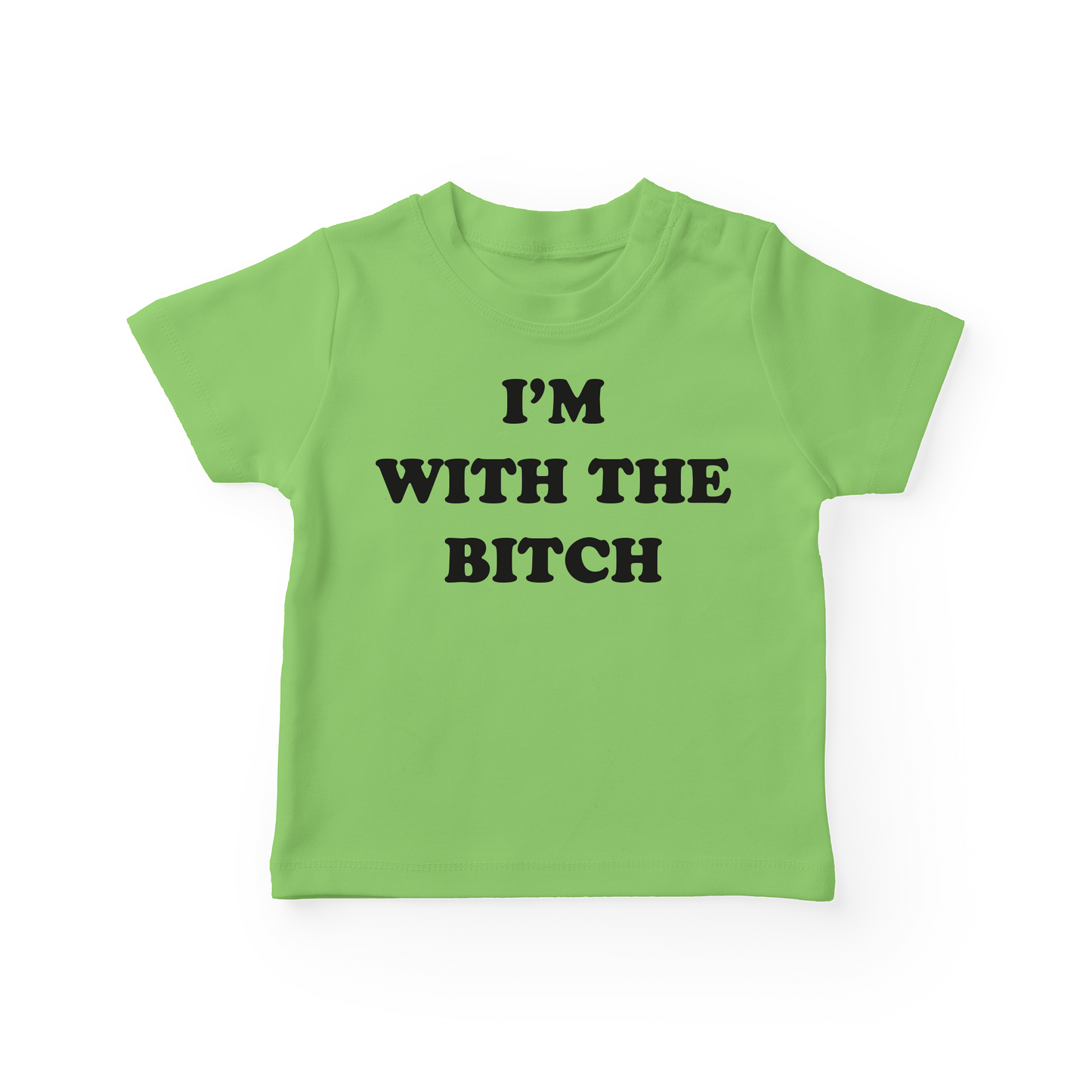 I'm With The Bitch Baby Tee