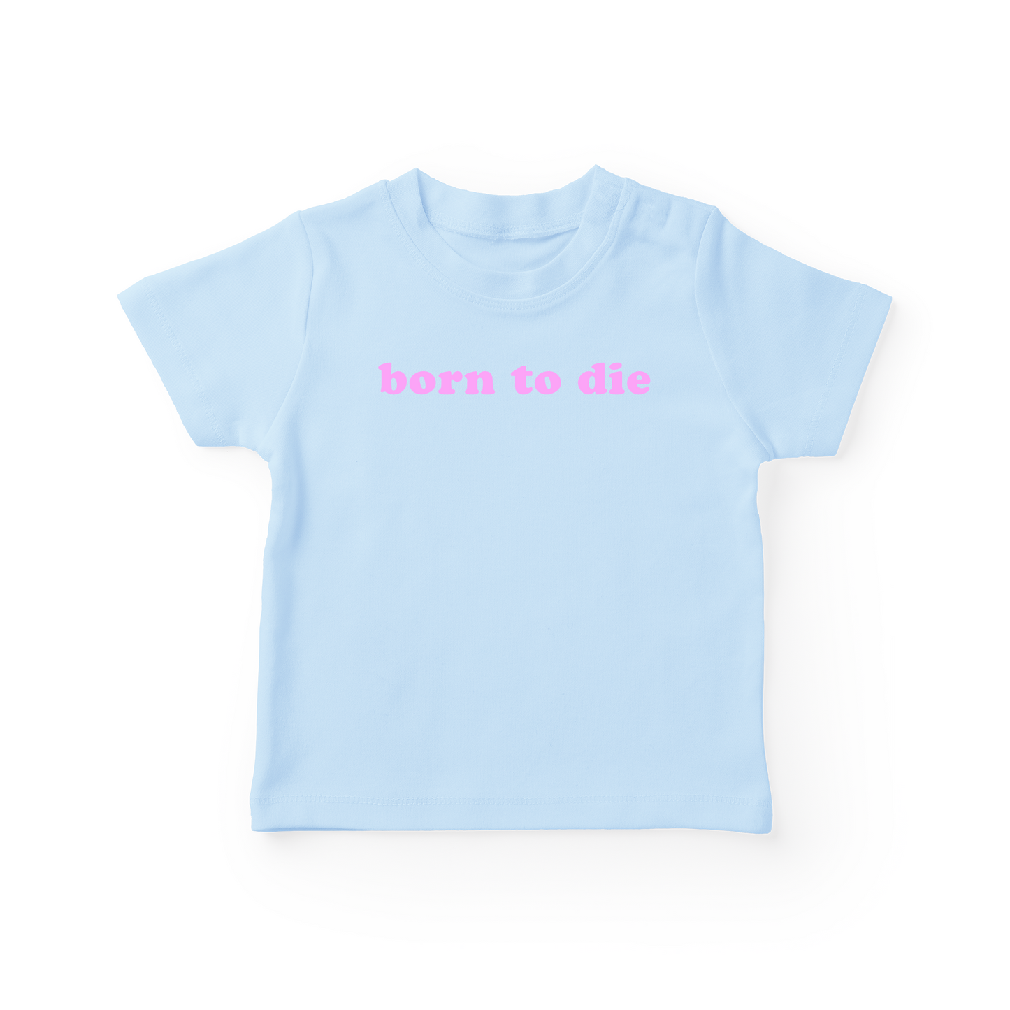 Born To Die Baby Tee