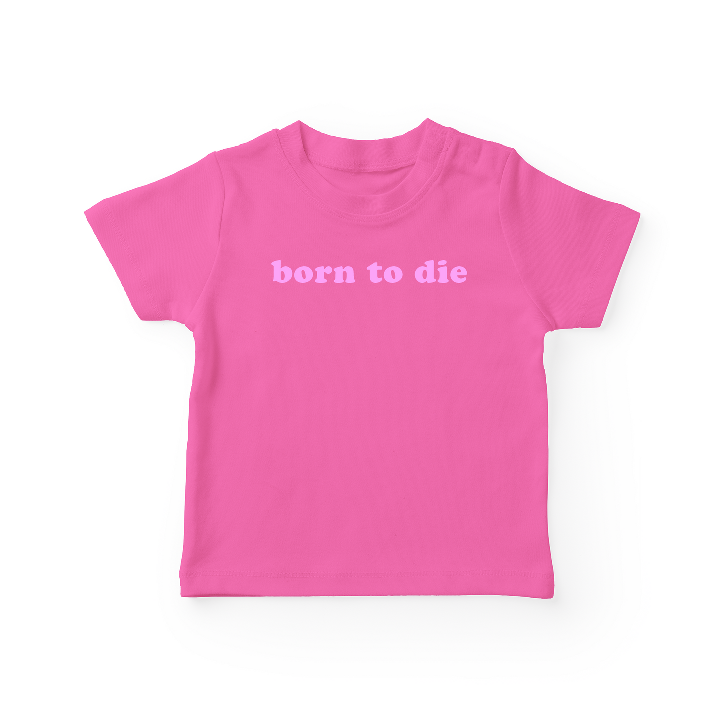 Born To Die Baby Tee