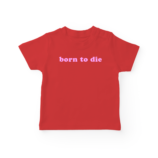 Born To Die Baby Tee