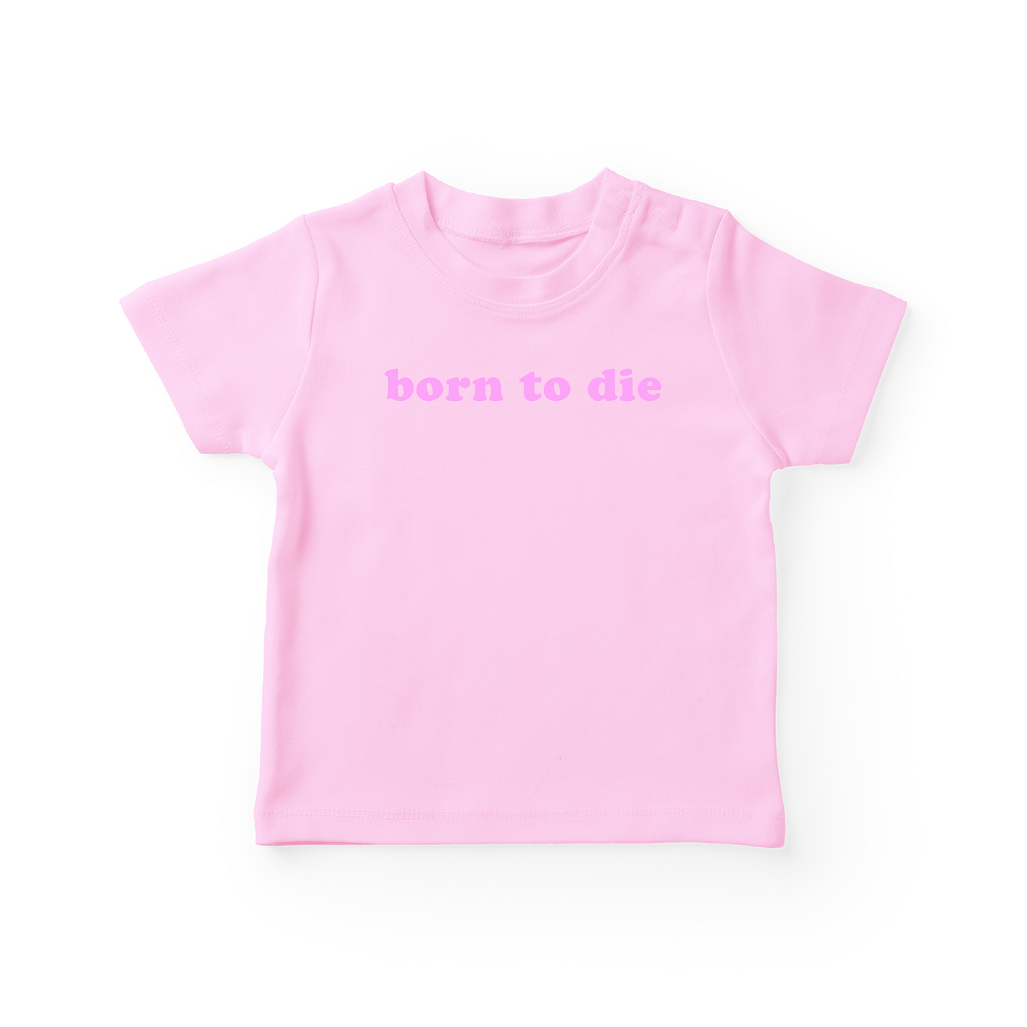 Born To Die Baby Tee
