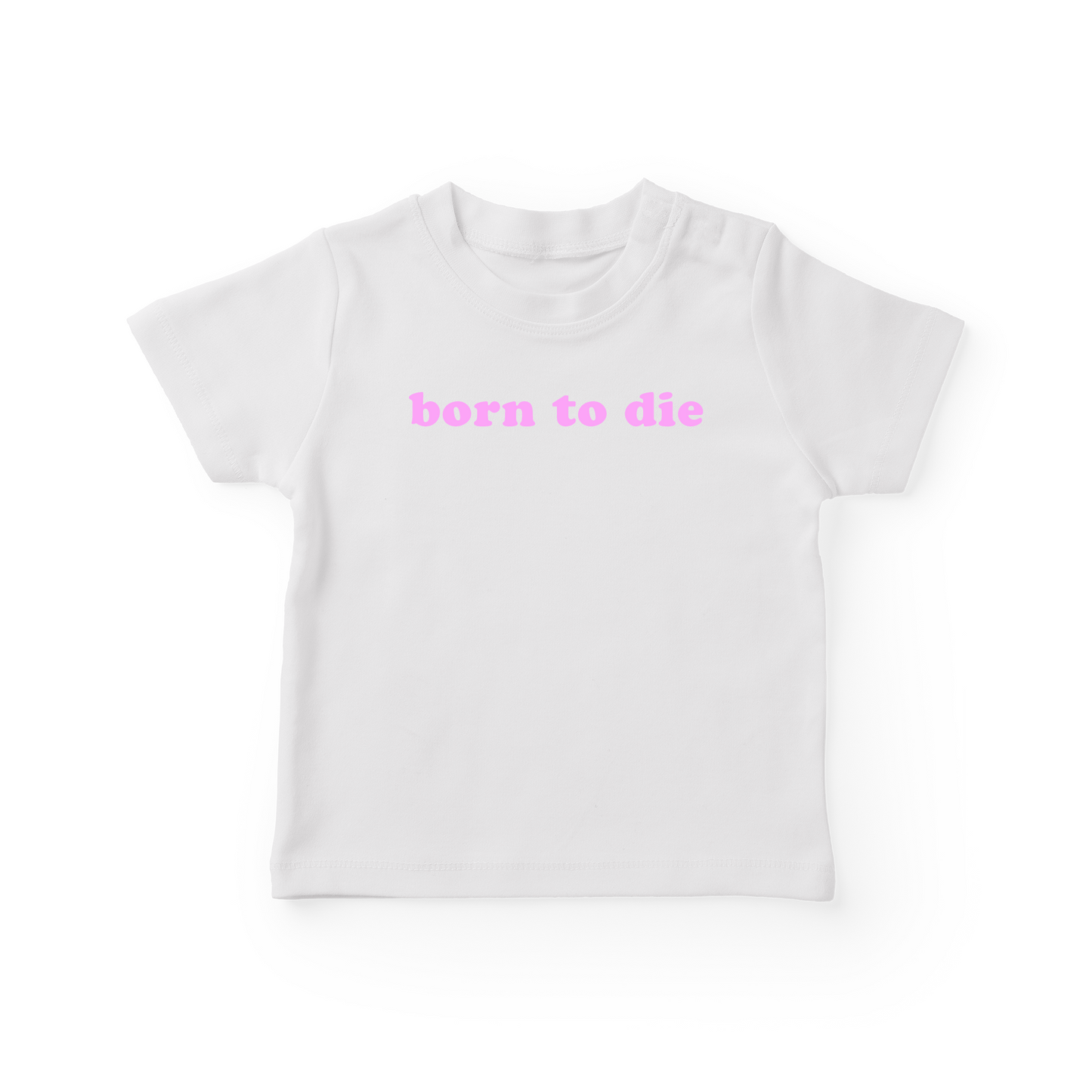 Born To Die Baby Tee