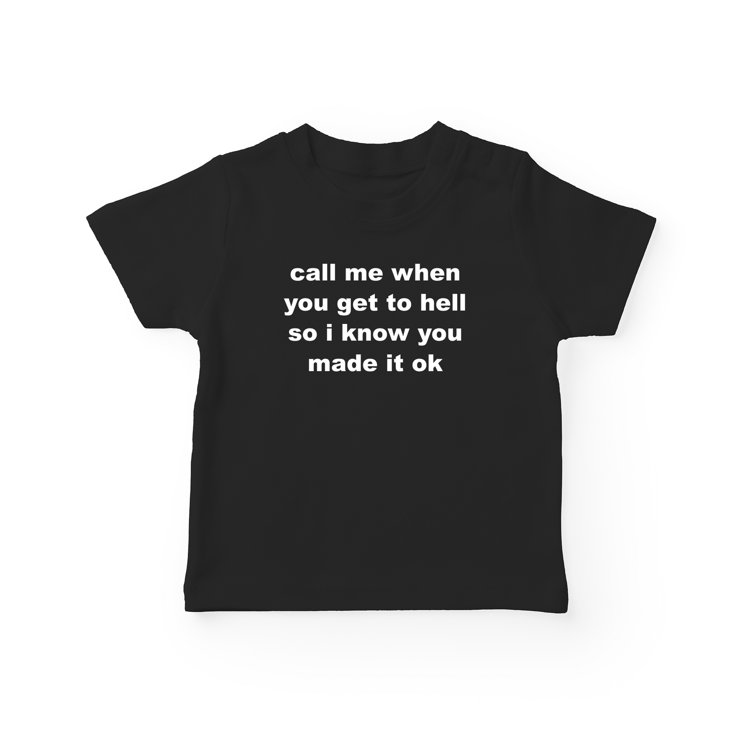 Call Me When You Get To Hell Baby Tee