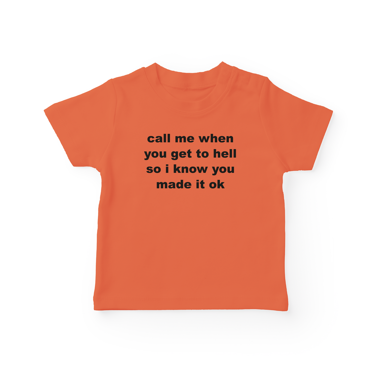 Call Me When You Get To Hell Baby Tee