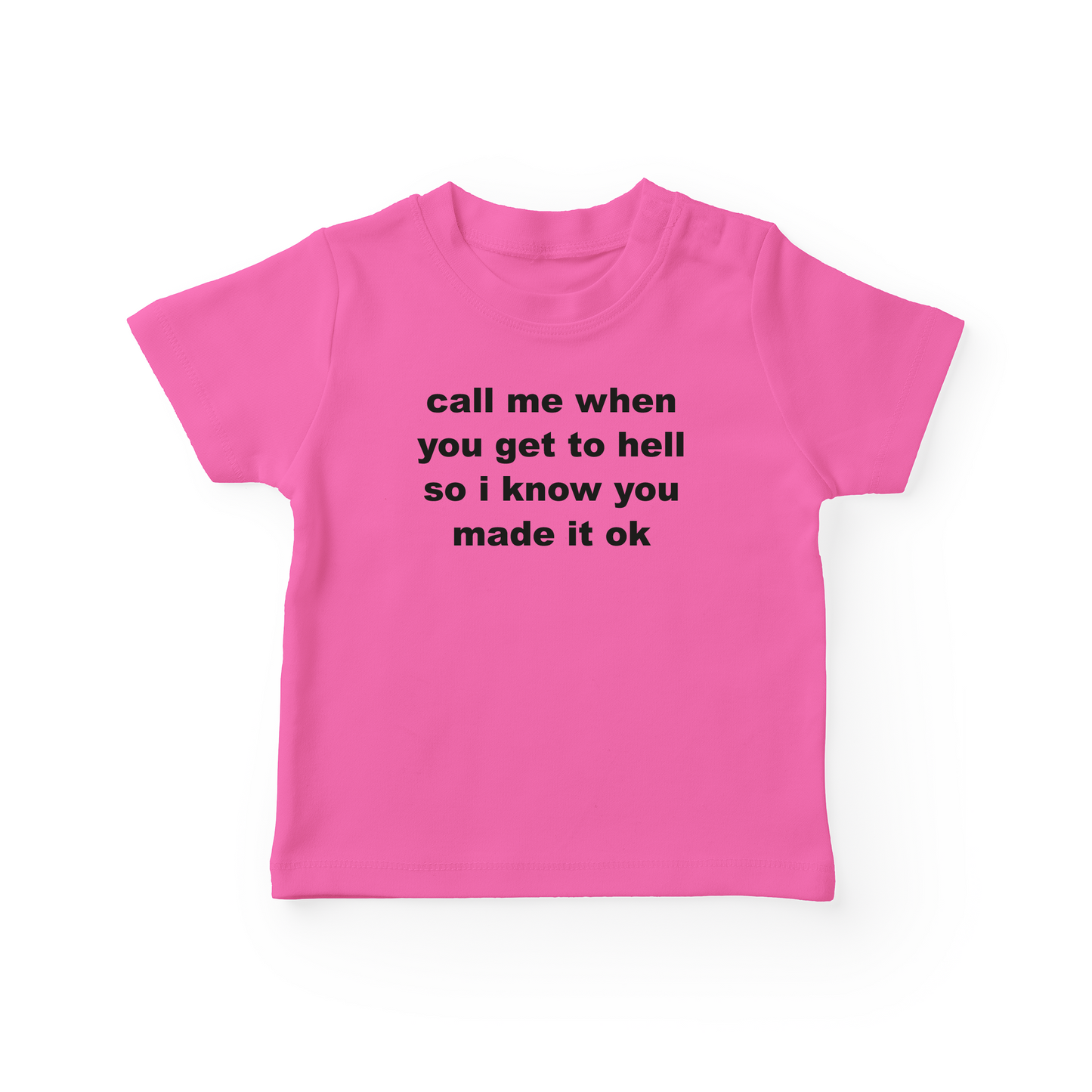 Call Me When You Get To Hell Baby Tee