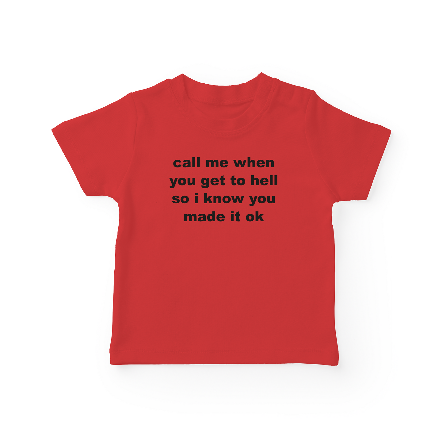 Call Me When You Get To Hell Baby Tee