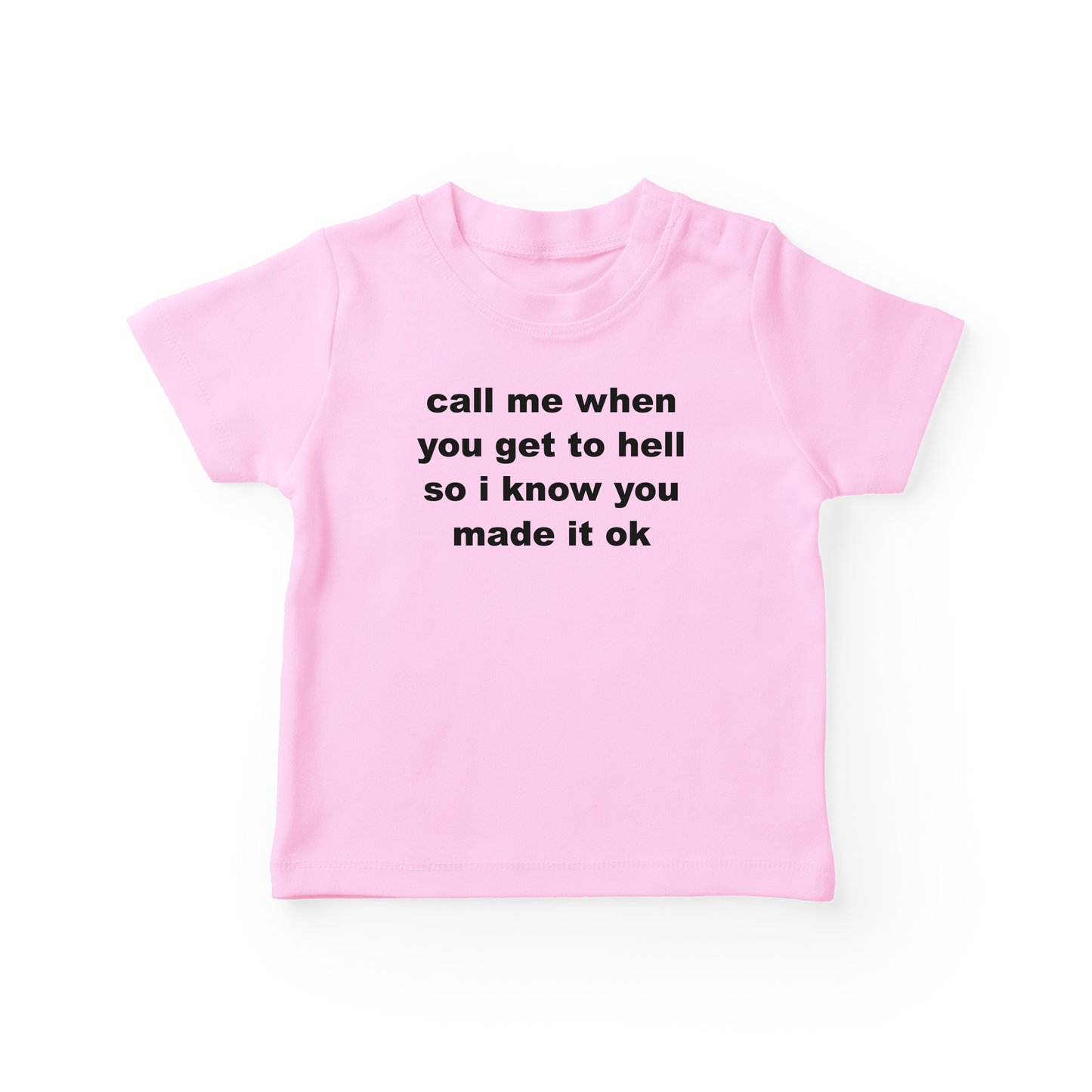 Call Me When You Get To Hell Baby Tee