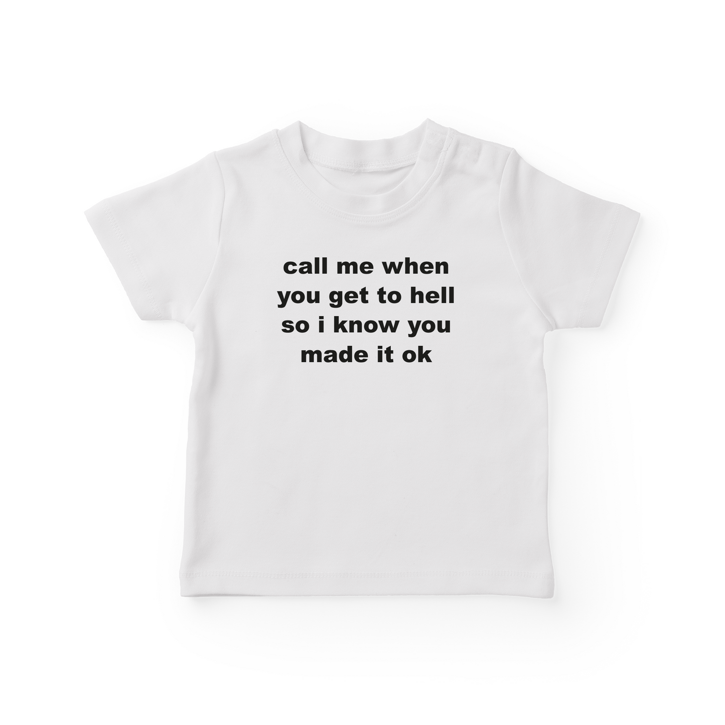 Call Me When You Get To Hell Baby Tee