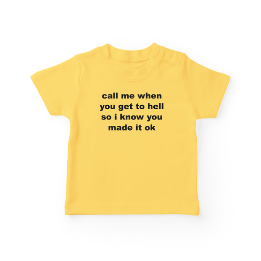 Call Me When You Get To Hell Baby Tee
