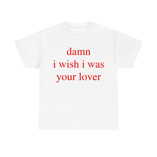 Damn I Wish I Was Your Lover Standard T Shirt