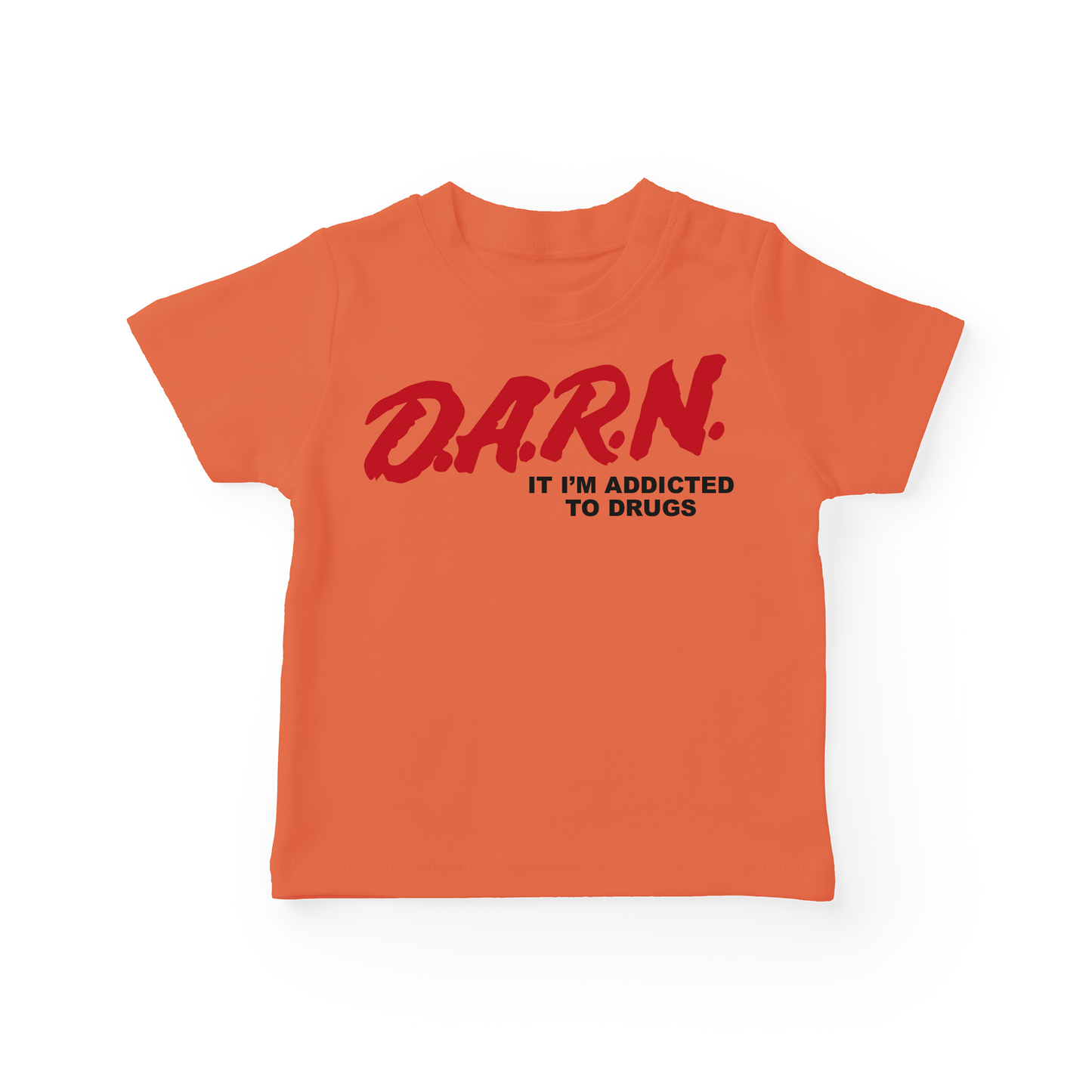 D.A.R.N It I'm Addicted To Drugs Baby Tee
