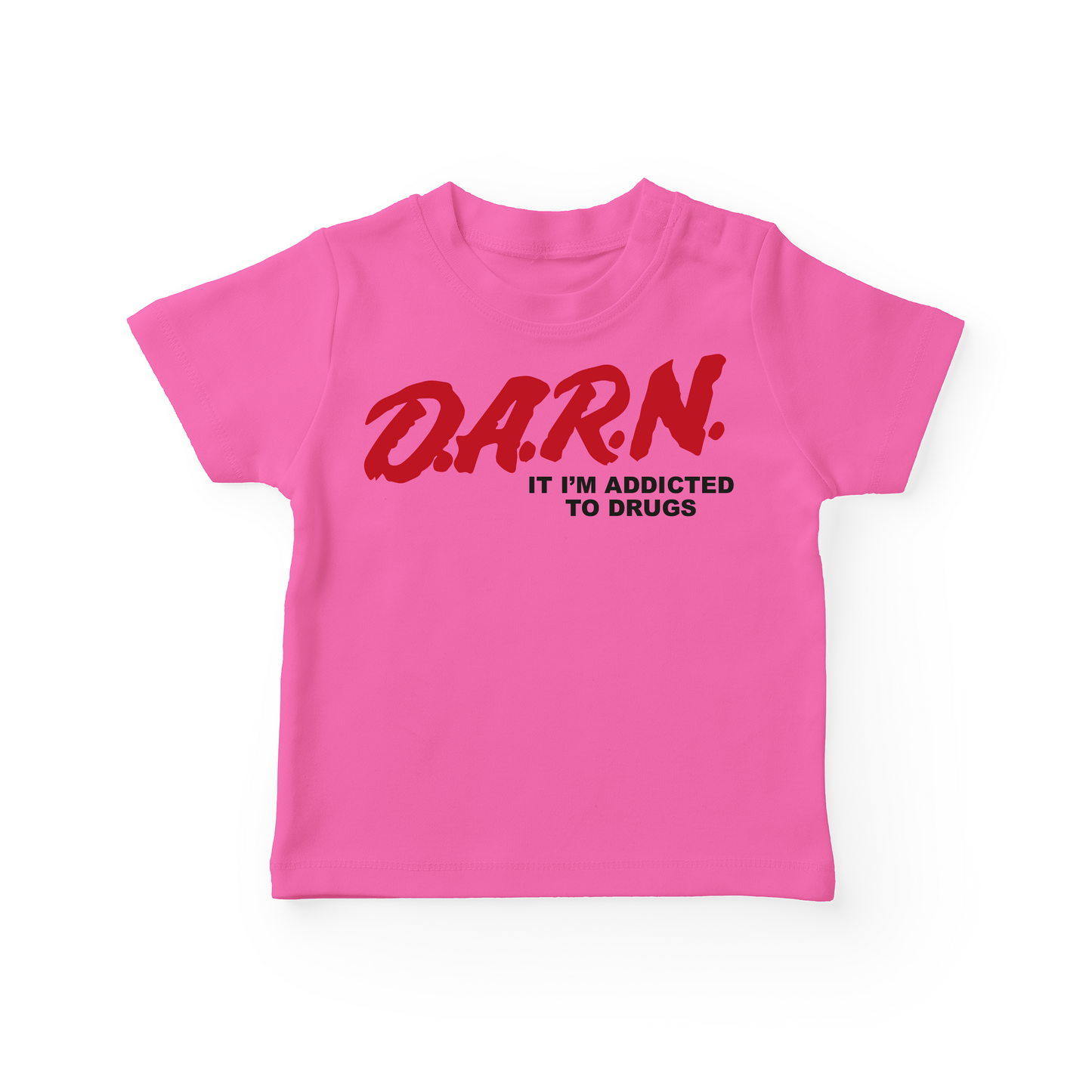 D.A.R.N It I'm Addicted To Drugs Baby Tee