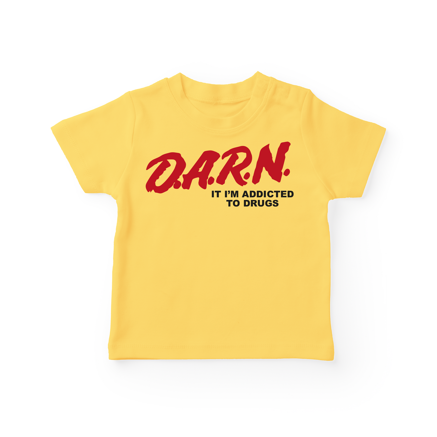 D.A.R.N It I'm Addicted To Drugs Baby Tee