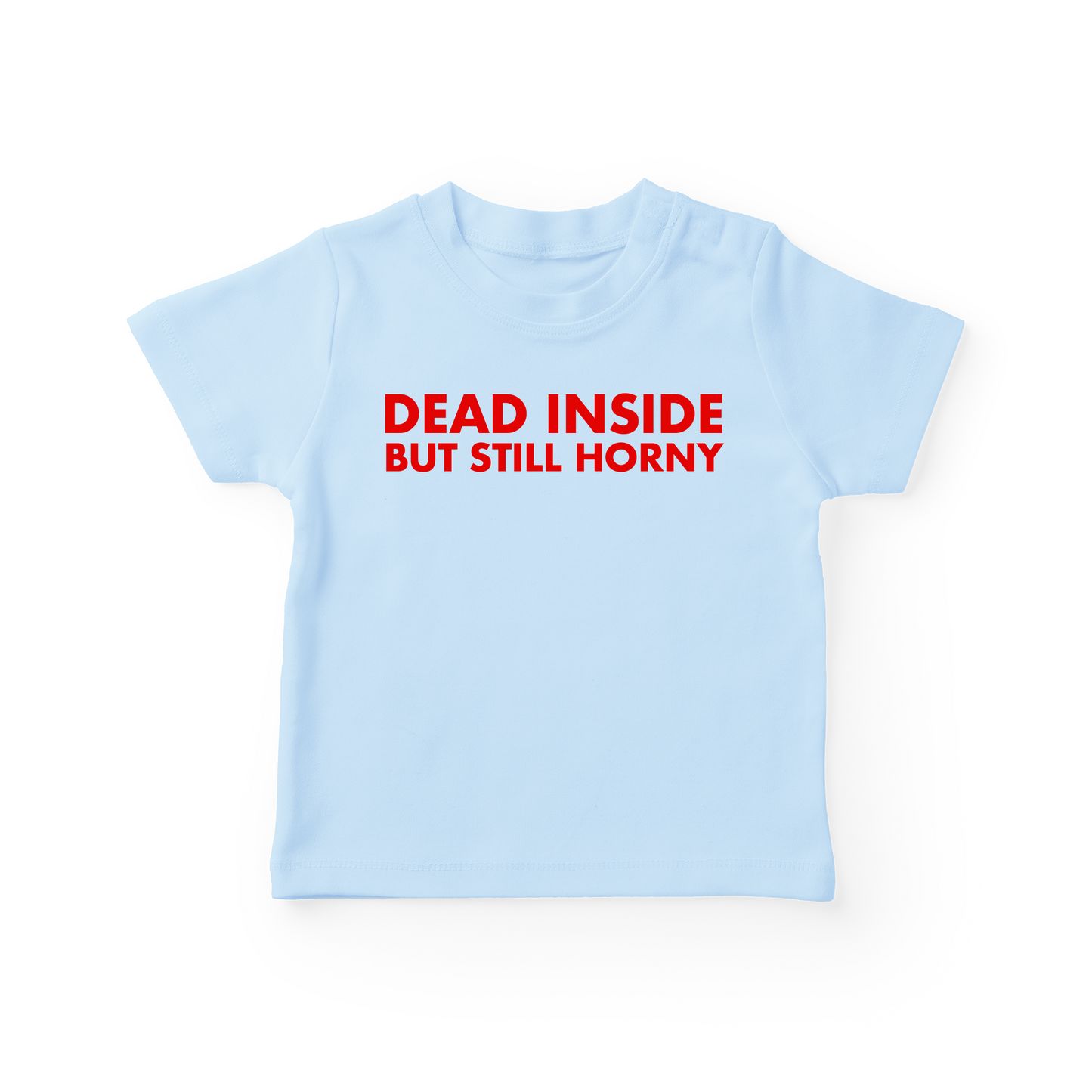 Dead Inside But Still Horny Baby Tee