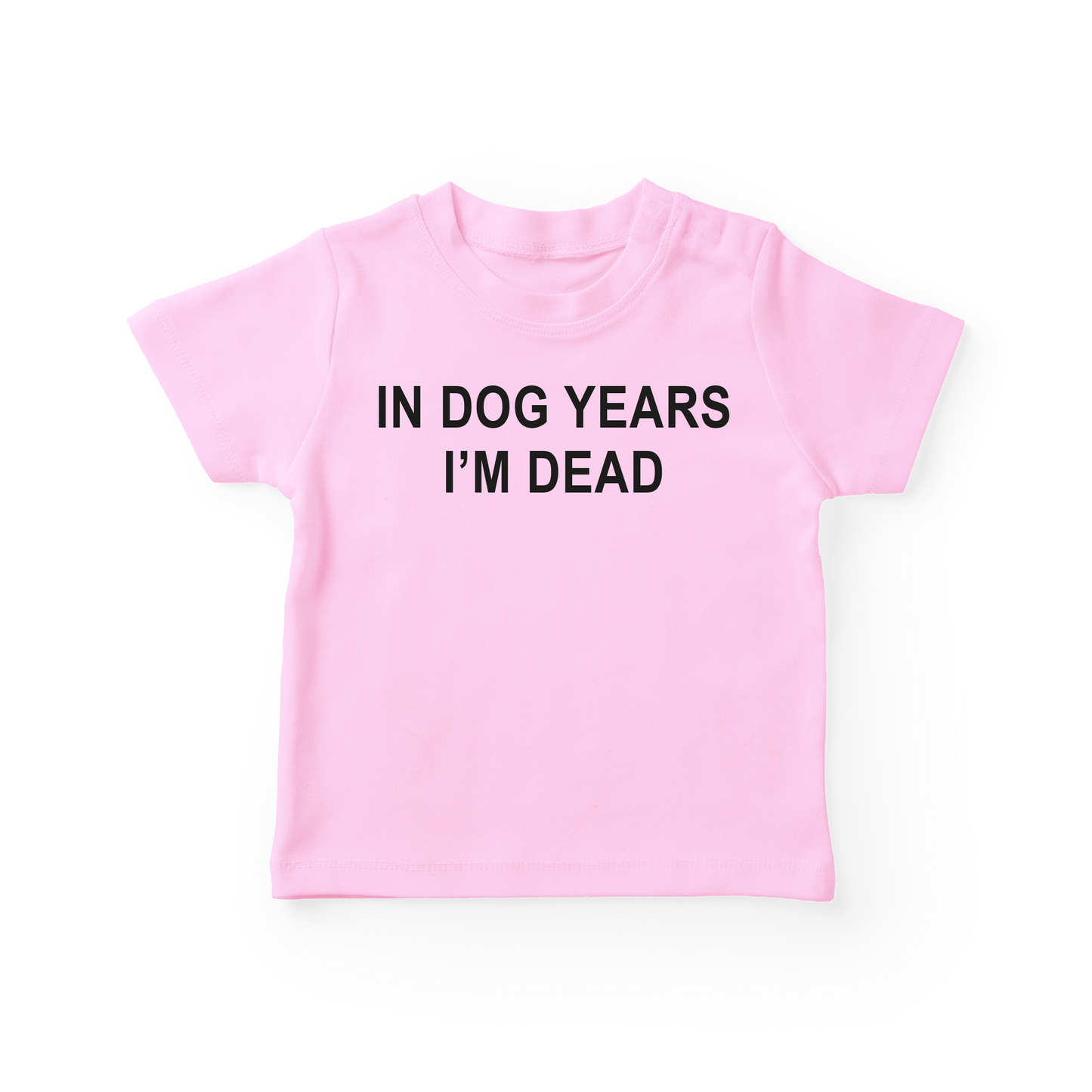 In Dog Years I'm Dead Baby Tee