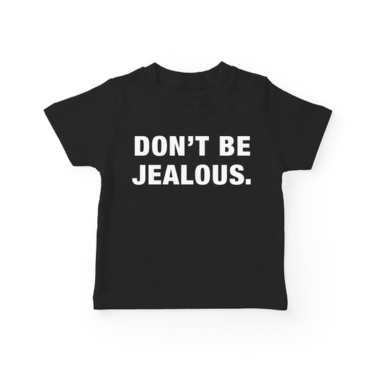 Don't Be Jealous Baby Tee