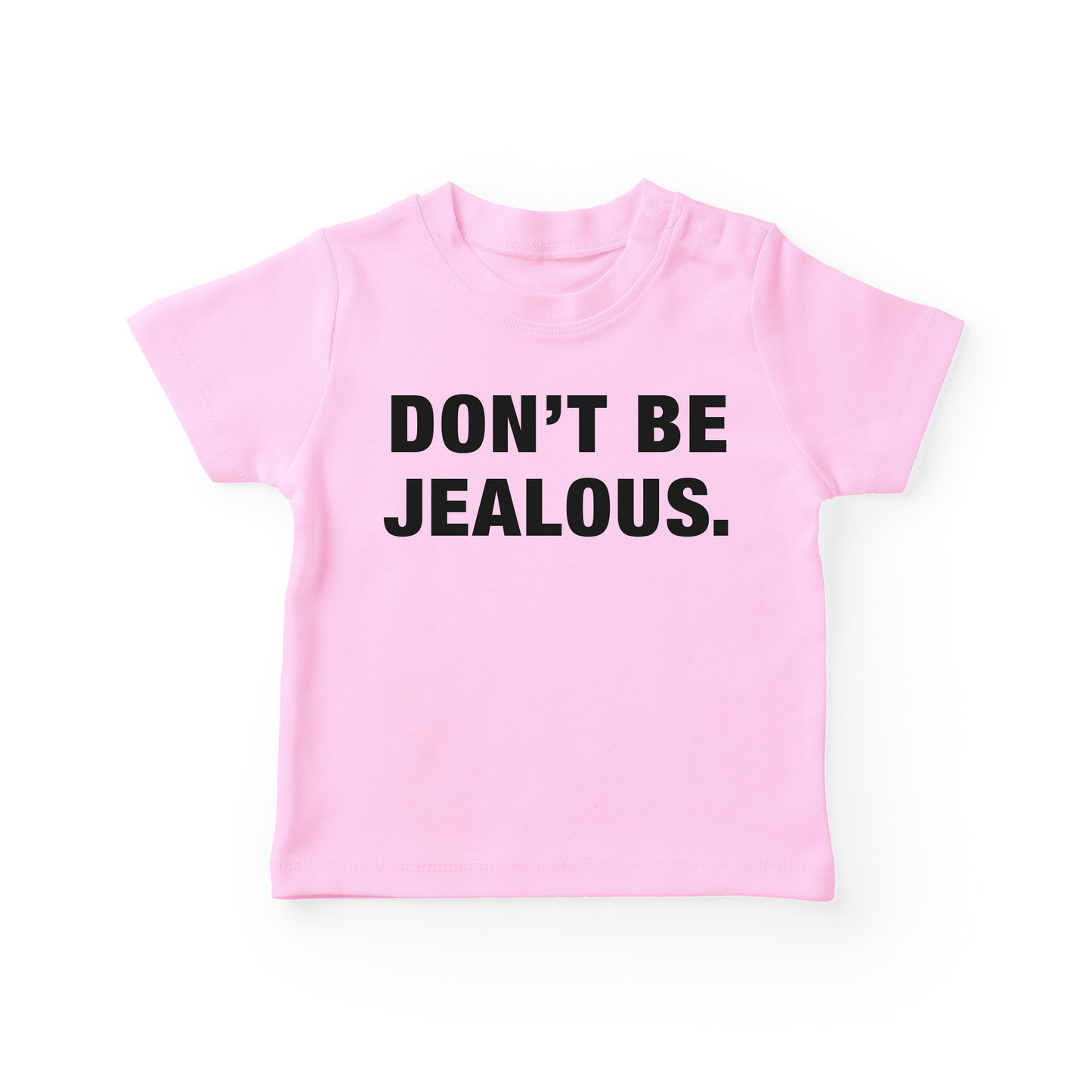 Don't Be Jealous Baby Tee