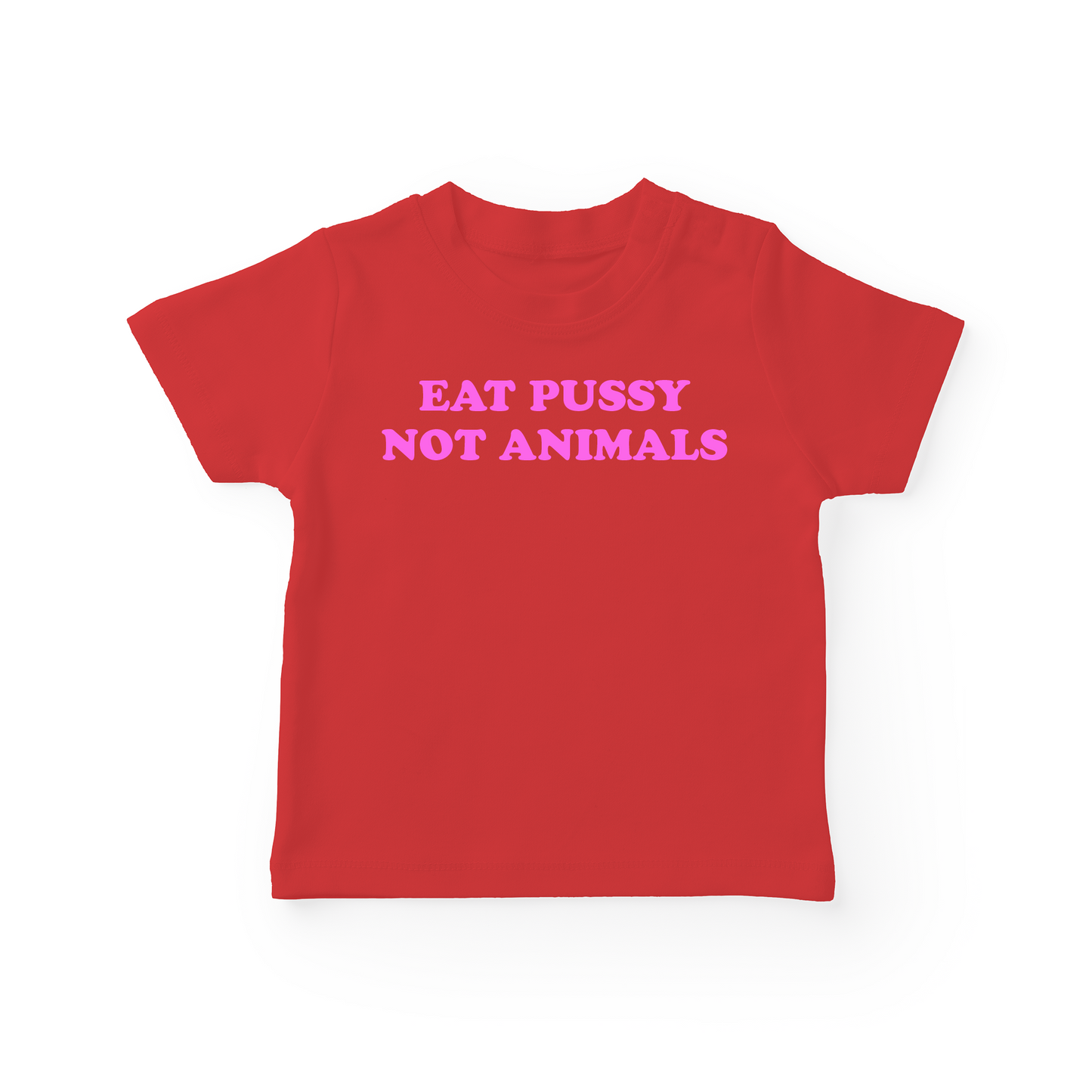 Eat Pussy Not Animals Baby Tee