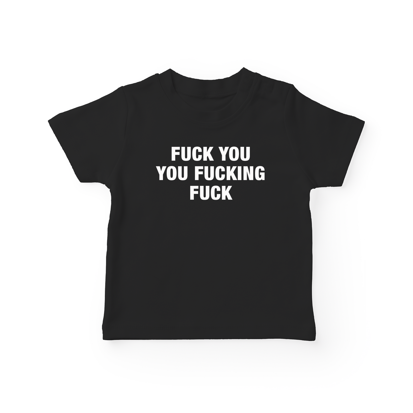 Fuck You You Fucking Fuck Baby Tee