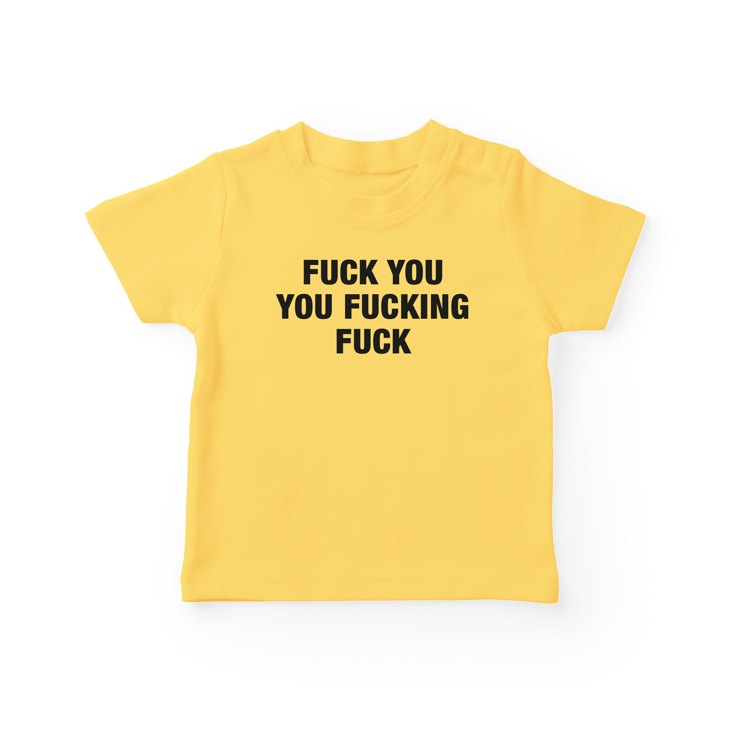 Fuck You You Fucking Fuck Baby Tee