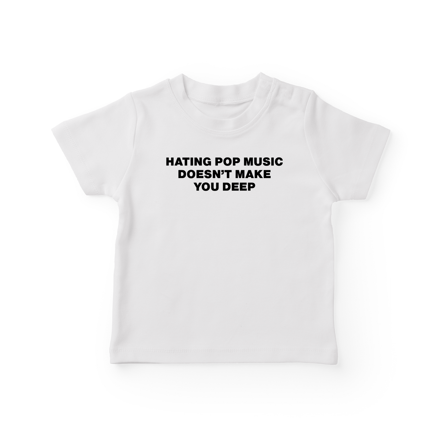 Hating Pop Music Doesn't Make You Deep Baby Tee