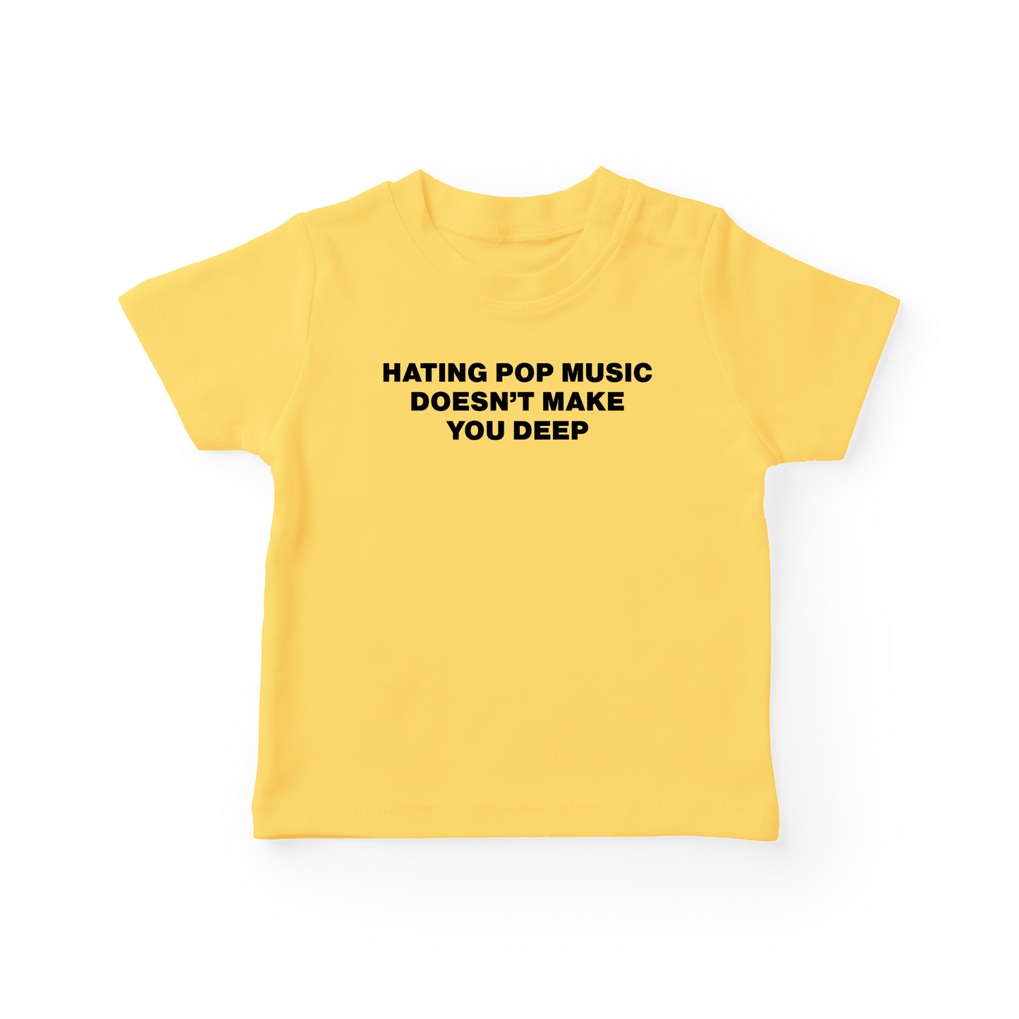 Hating Pop Music Doesn't Make You Deep Baby Tee