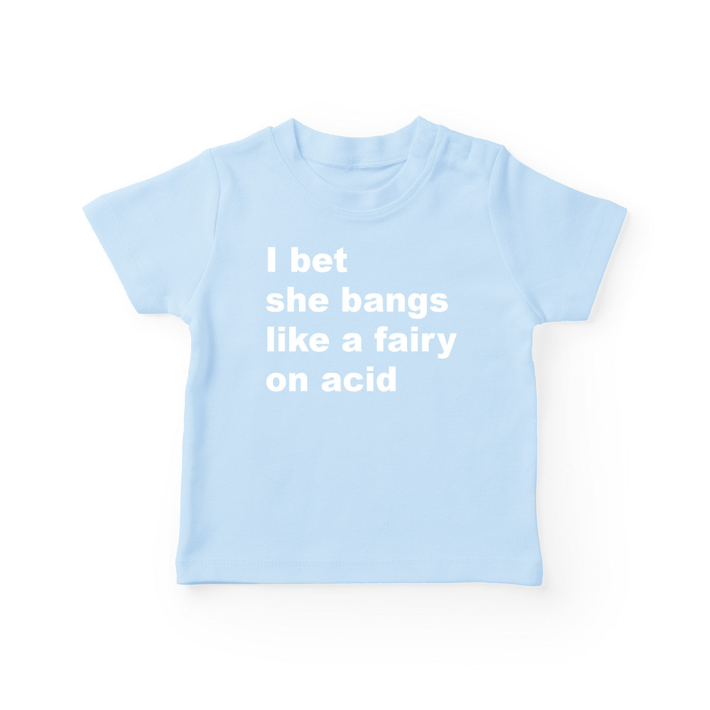 I Bet She Bangs Like A Fairy Baby Tee
