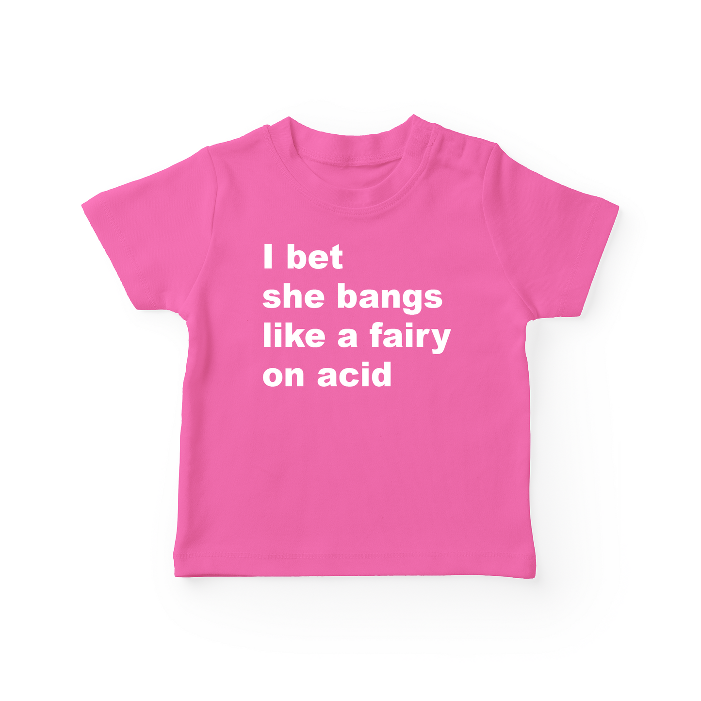 I Bet She Bangs Like A Fairy Baby Tee