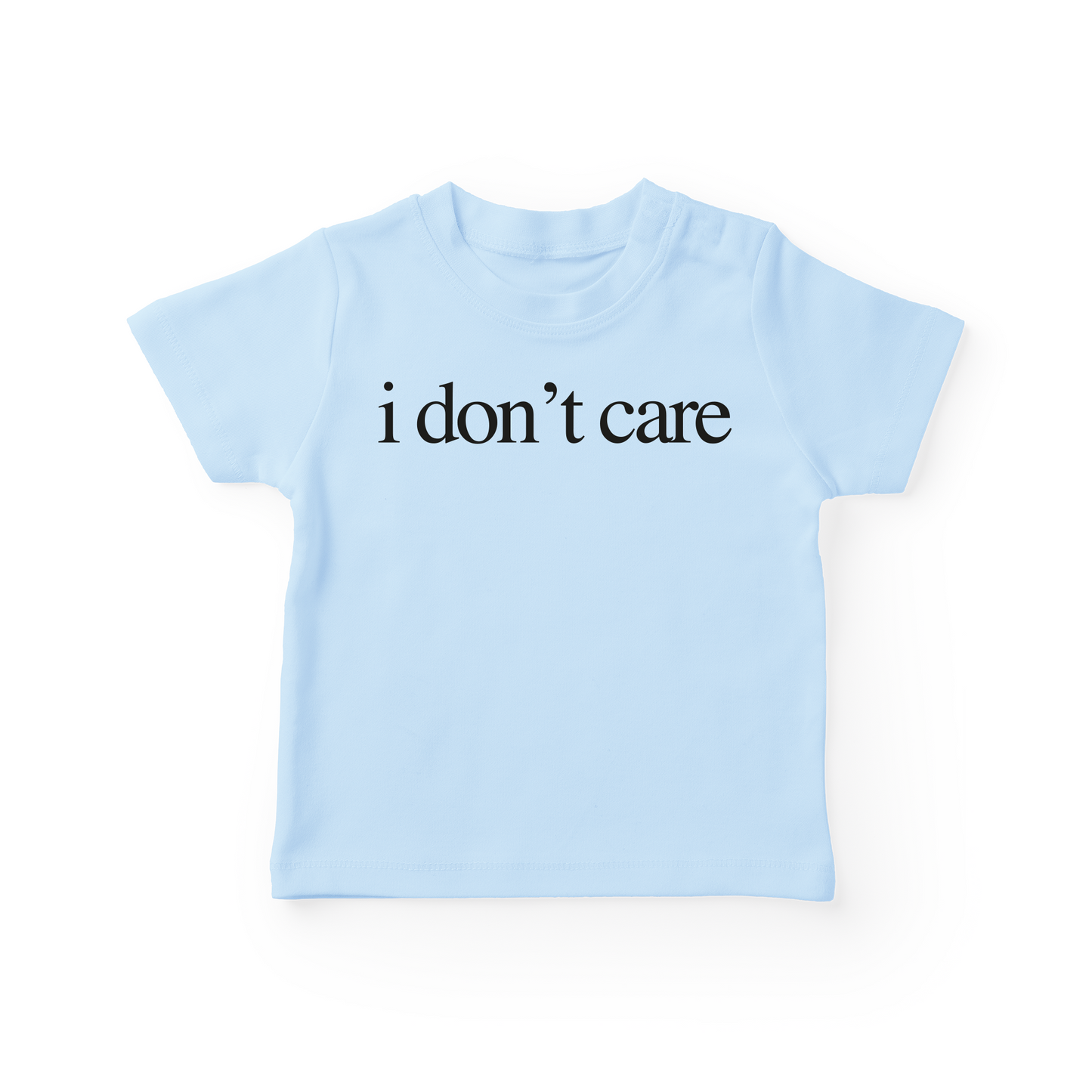 I Don't Care Baby Tee