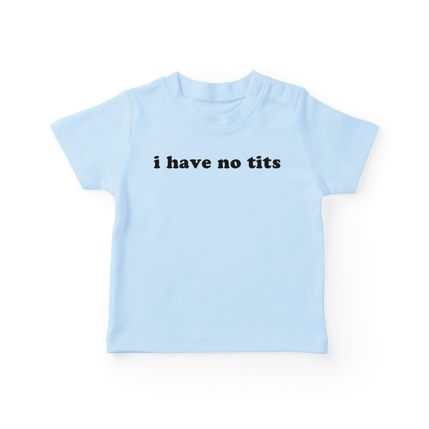 I Have No Tits Baby Tee