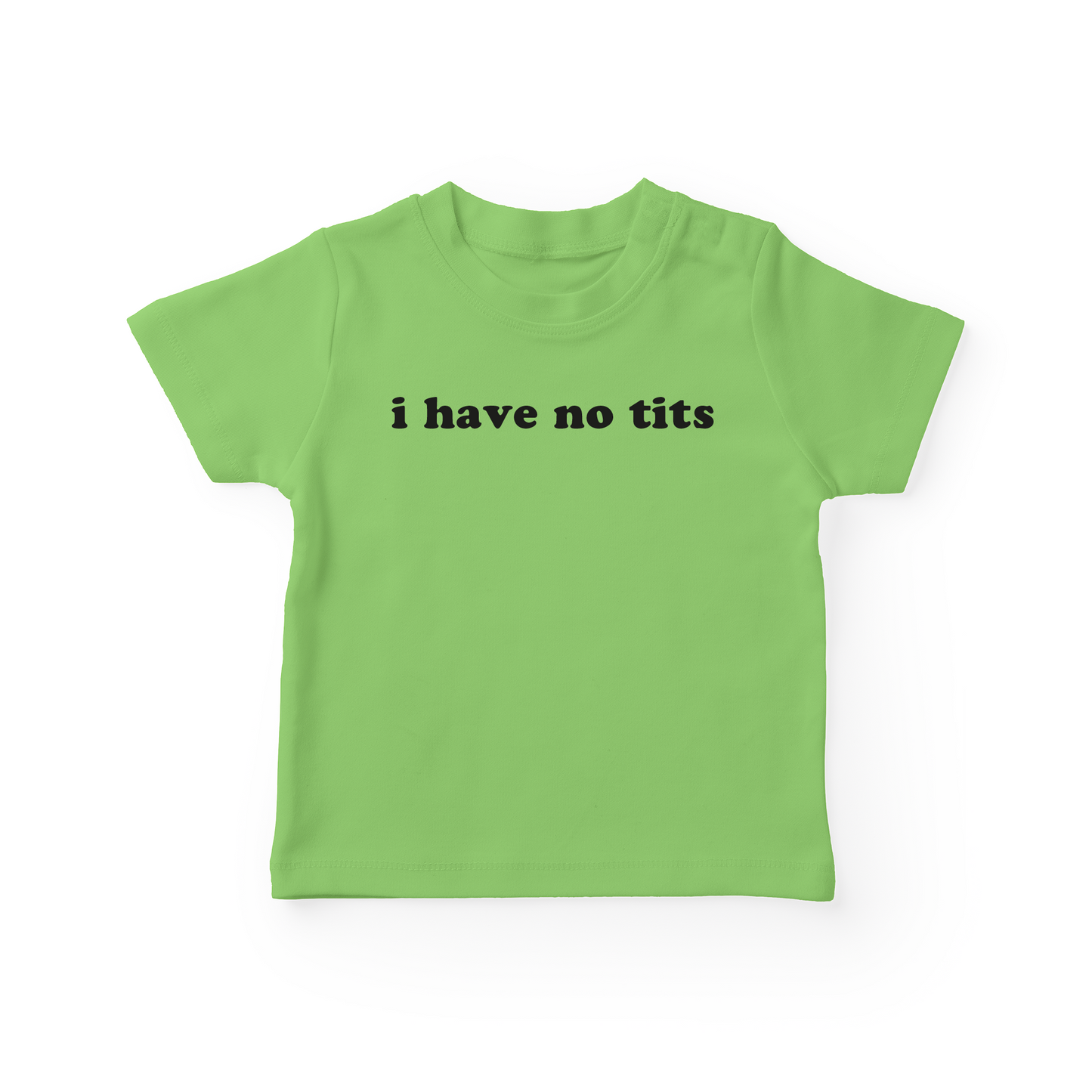 I Have No Tits Baby Tee