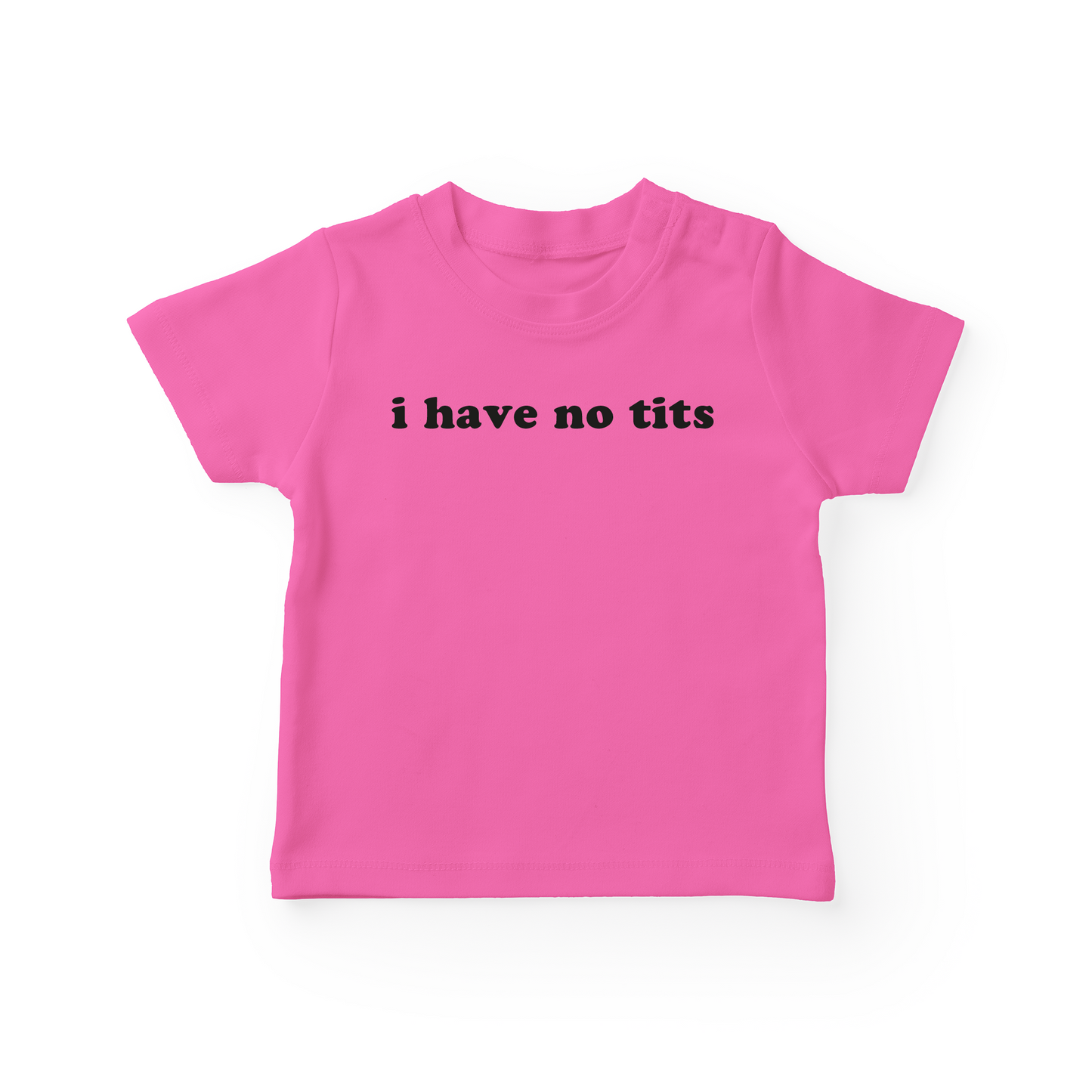 I Have No Tits Baby Tee