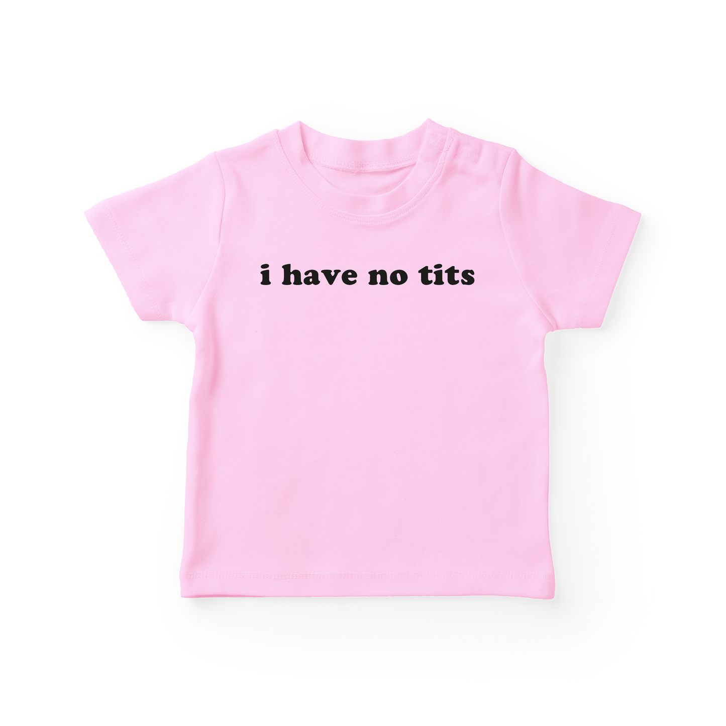 I Have No Tits Baby Tee