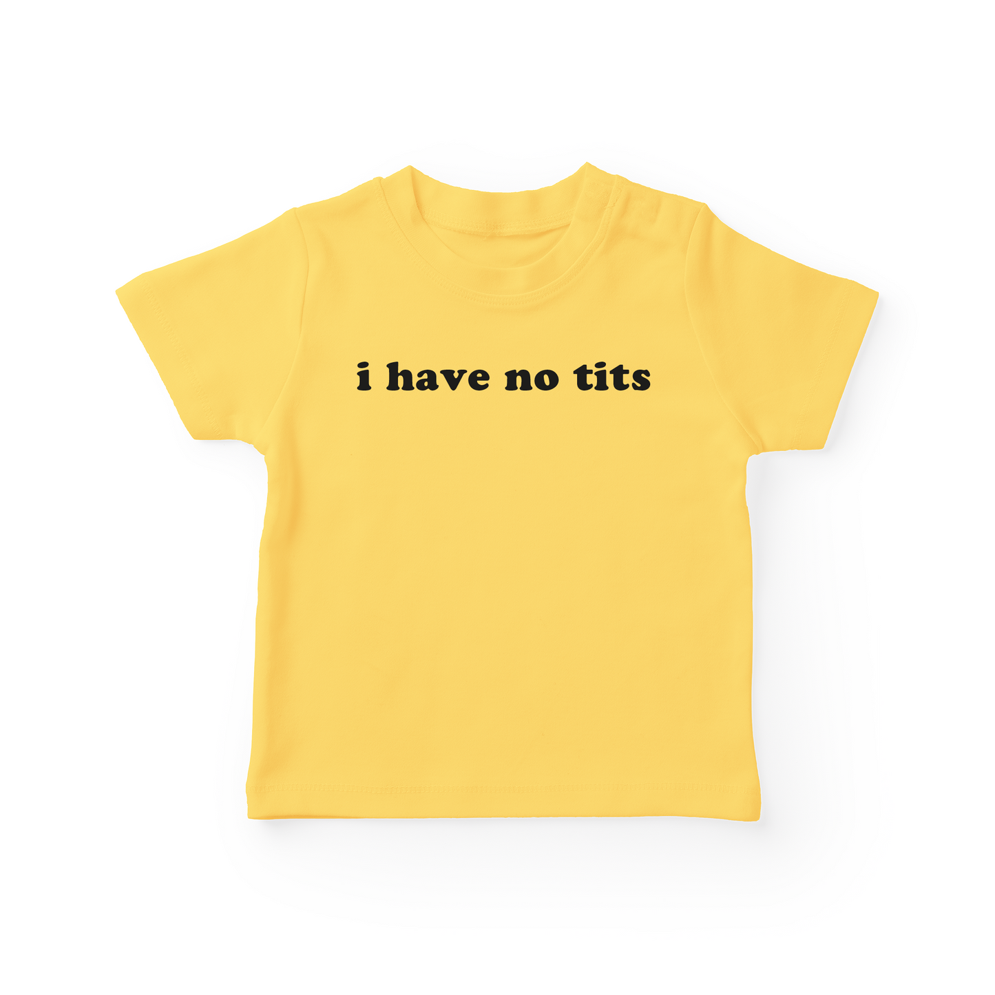 I Have No Tits Baby Tee