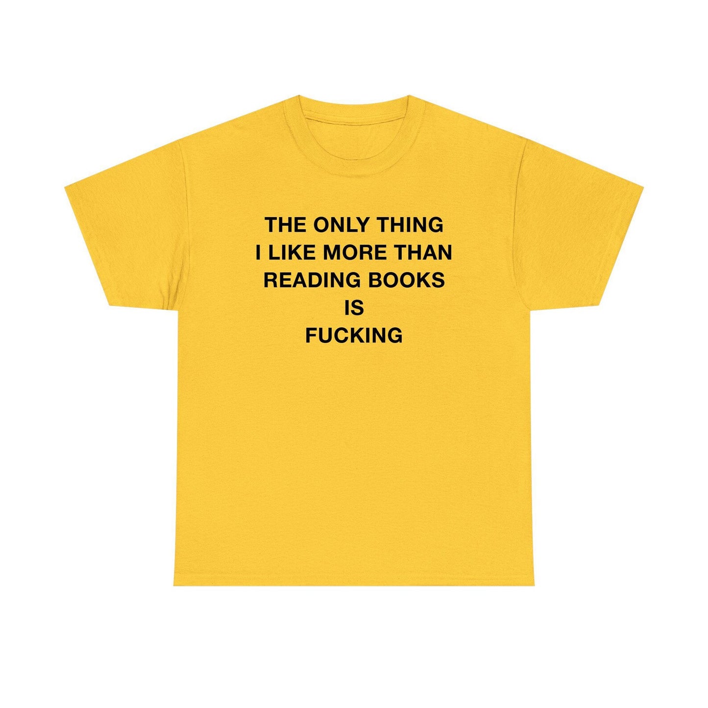 The Only Thing I Like More Than Reading Books Is Fucking Standard T Shirt